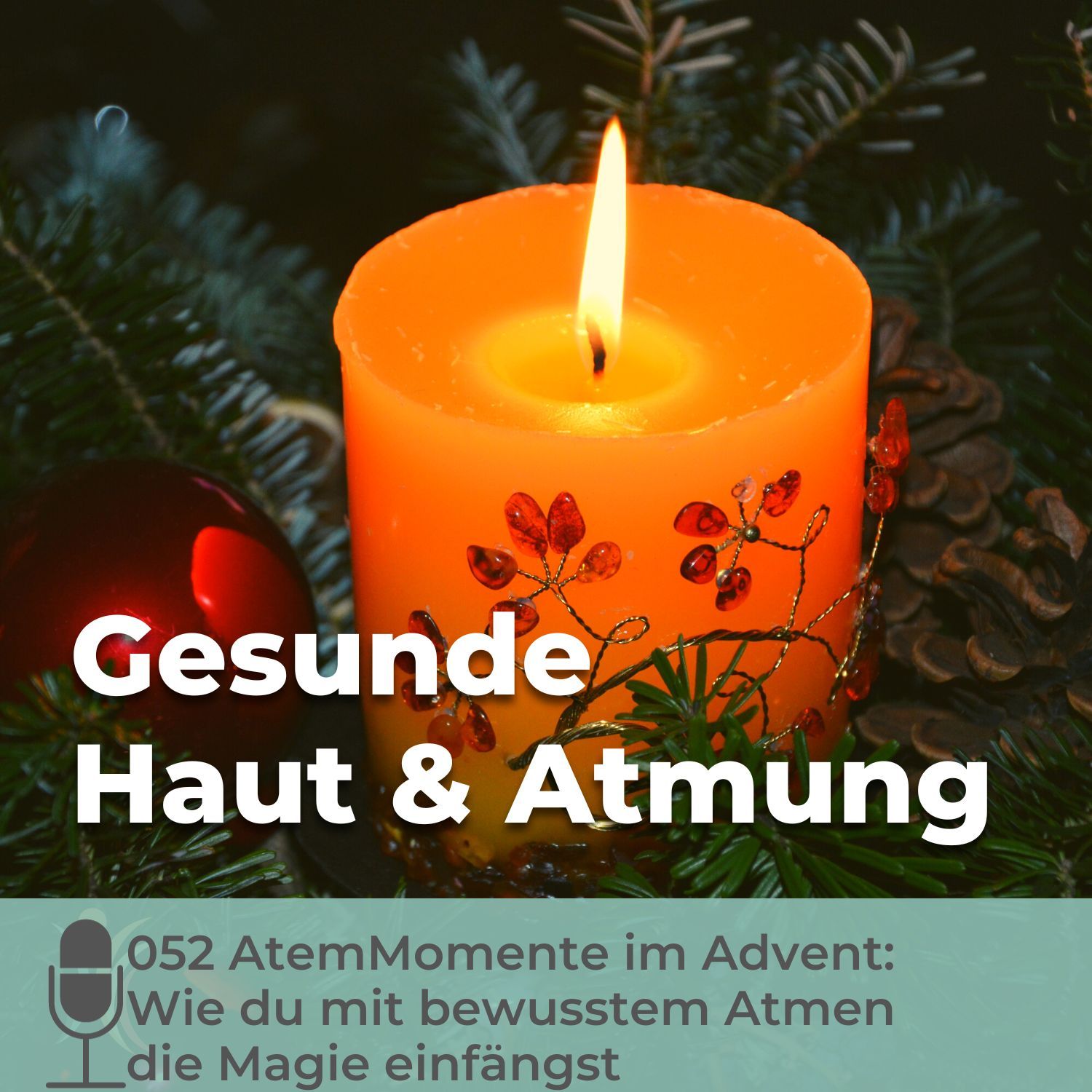 052 AtemMomente im Advent: Wie du mit bewusstem Atmen die Magie einfängst