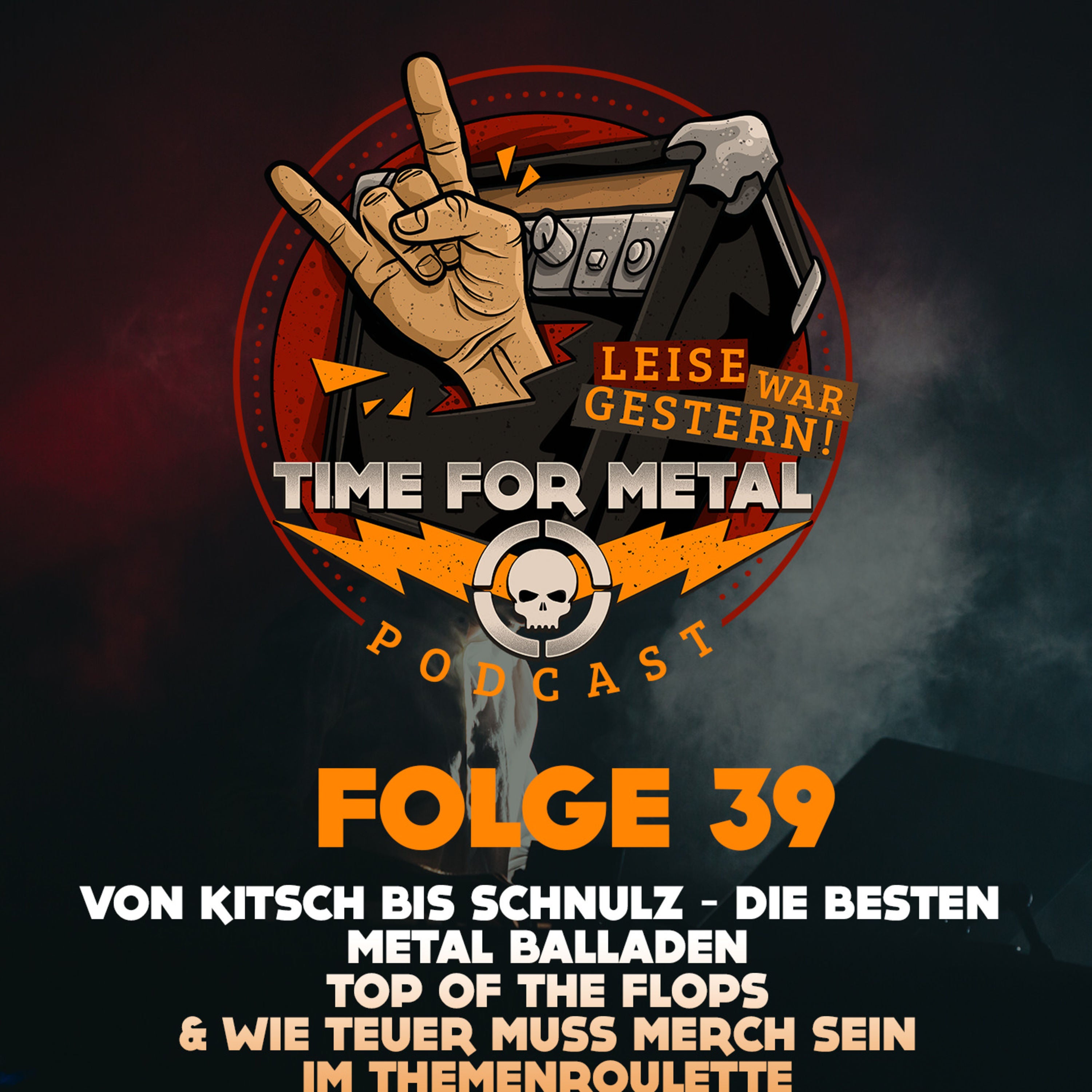 Folge 39 - Von Kitsch Bis Schnulz, Die Besten Metalballaden, Top Of The Flops Und Was Muss Merch Heute Kosten? - im Themenroulette