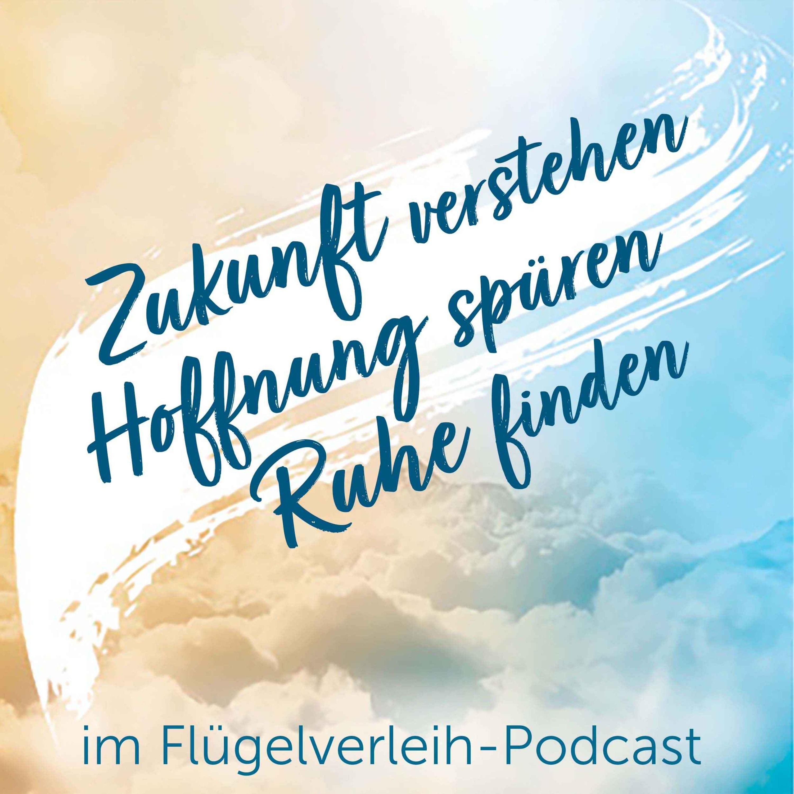 Zukunft verstehen, Hoffnung spüren, Ruhe finden