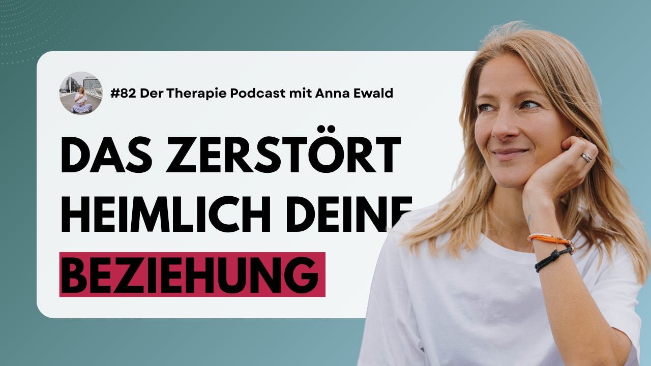 #82 5 Gewohnheiten, die Beziehungen unbewusst zerstören - und wie du sie veränderst