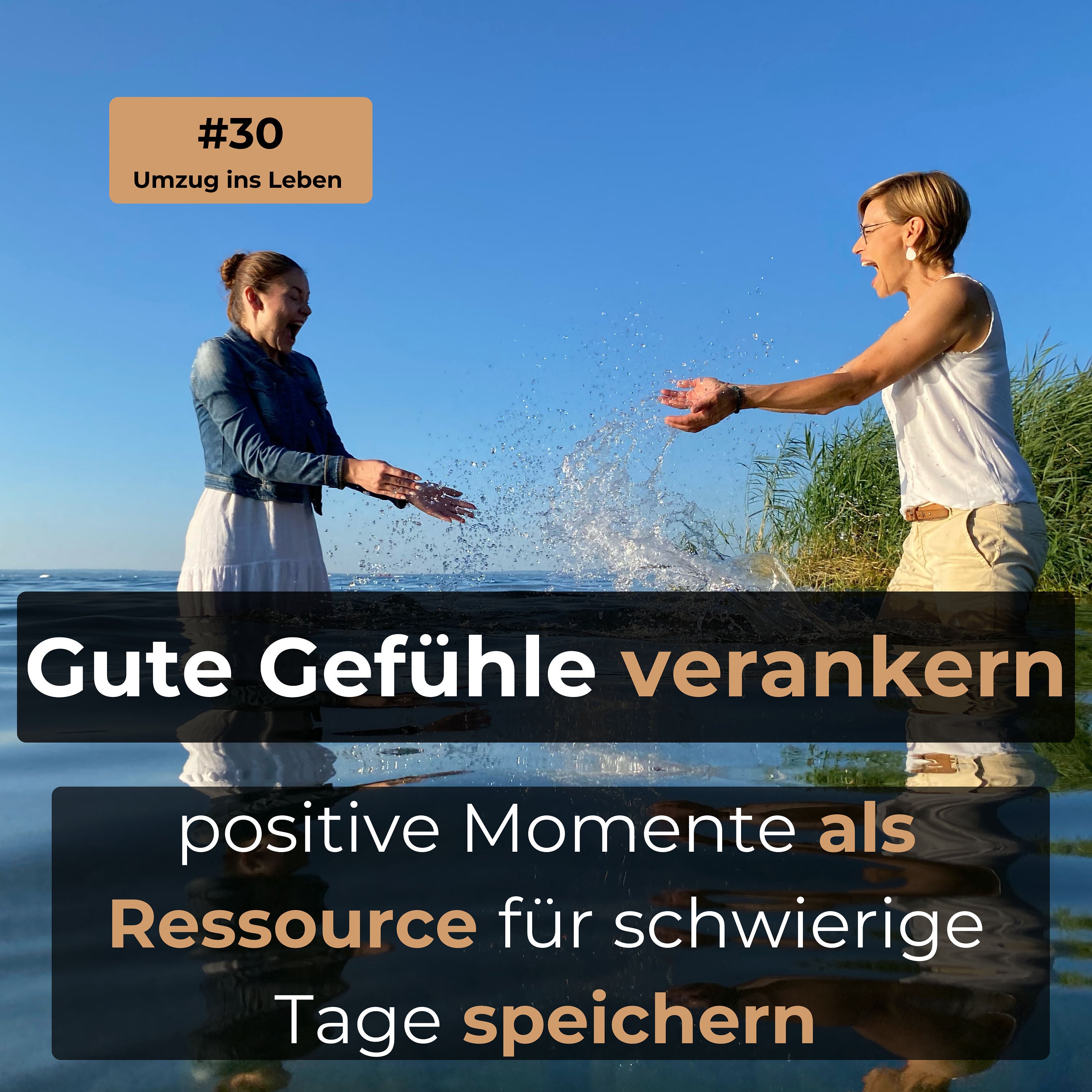 #30 Wie du gute Gefühle verankerst