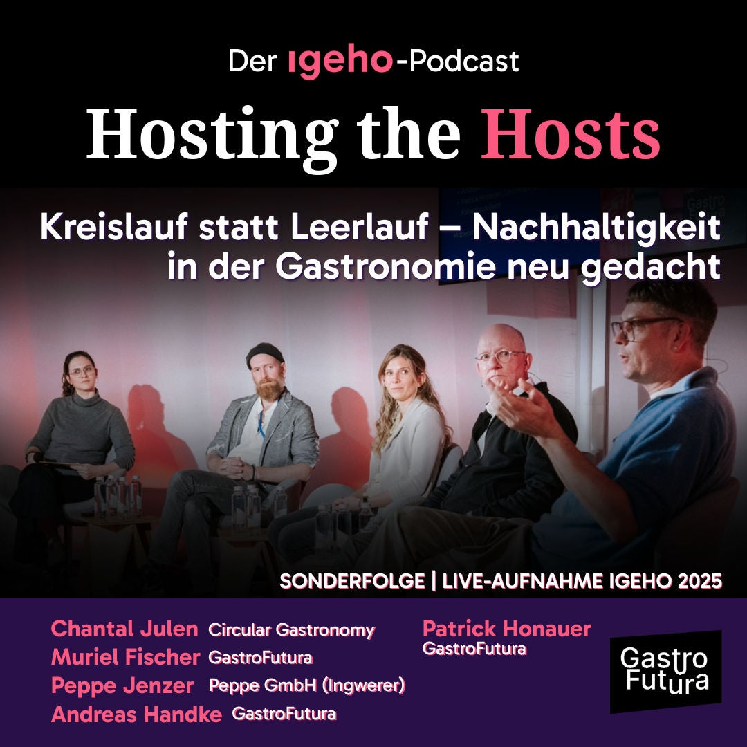 Sonderfolge «GastroFutura»: Kreislauf statt Leerlauf – Nachhaltigkeit in der Gastronomie neu gedacht