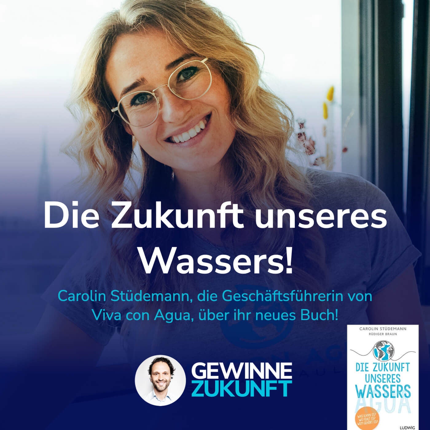 #75 Die Zukunft unseres Wassers - wie wir die Grundlage unseres Lebens besser schützen.