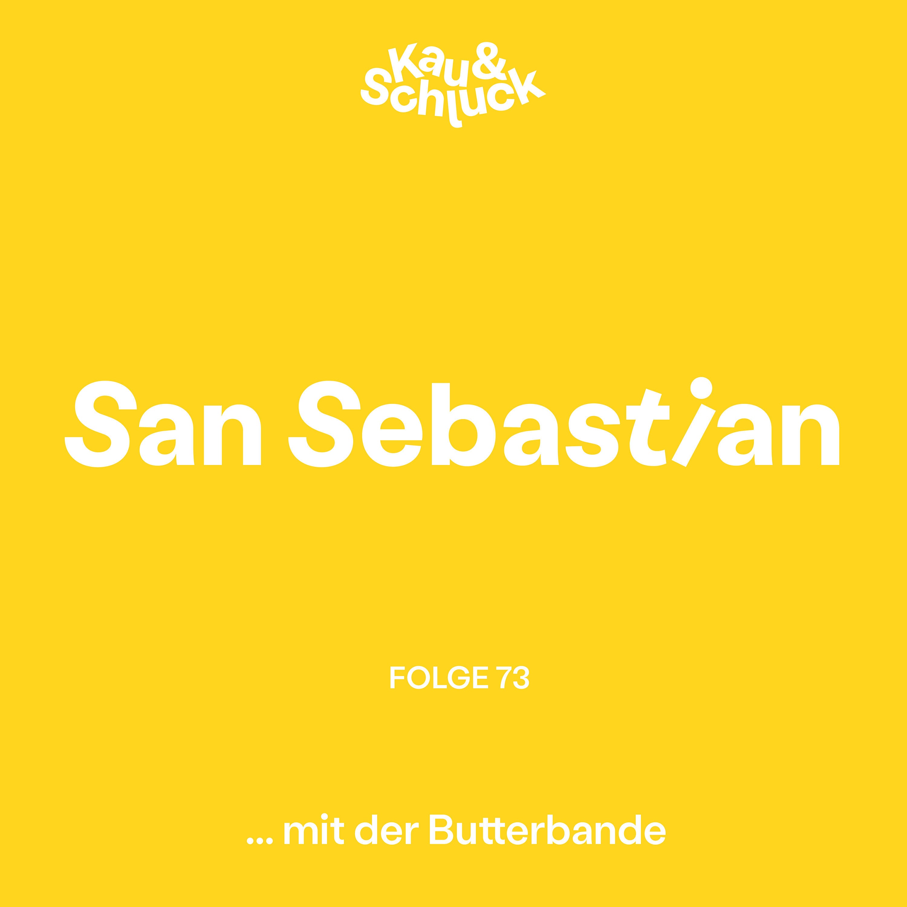 Folge #73 - San Sebastian mit der Butterbande
