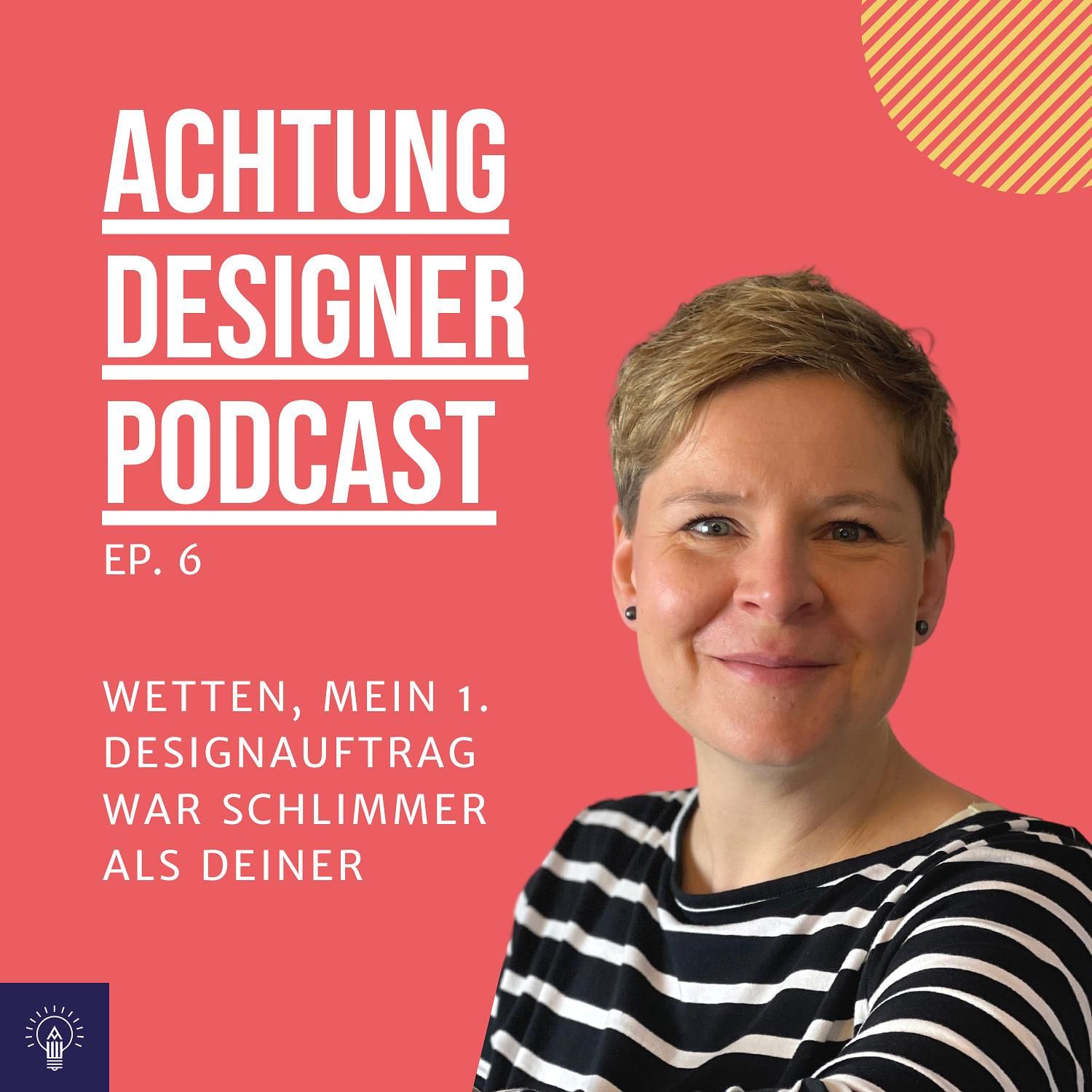 EP. 6: Mein erster Designauftrag