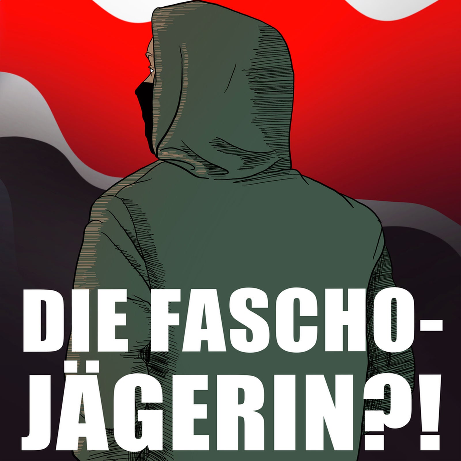 Podcast-Tipp: Die Fascho-Jägerin?!