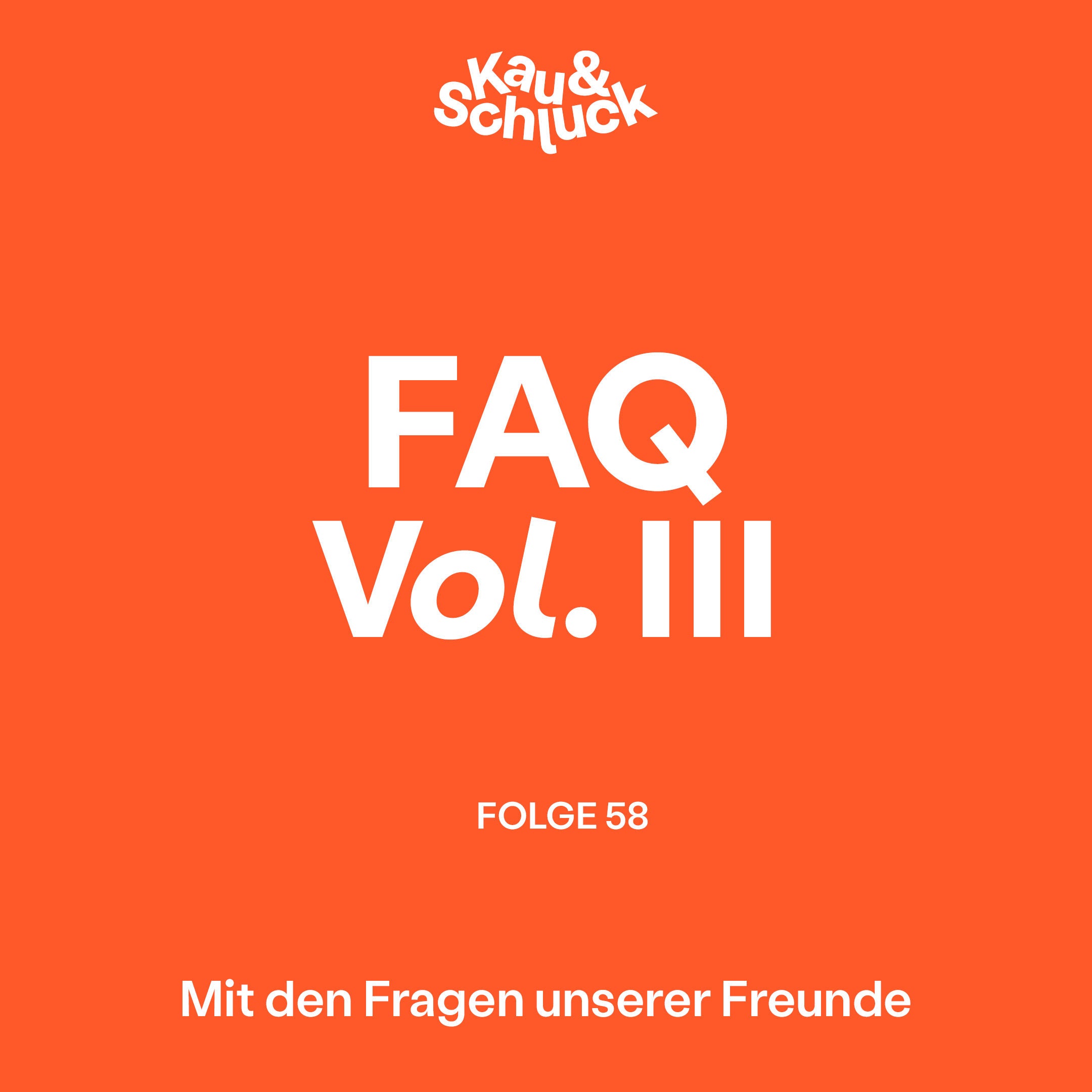 Folge #58 - FAQ Vol. III