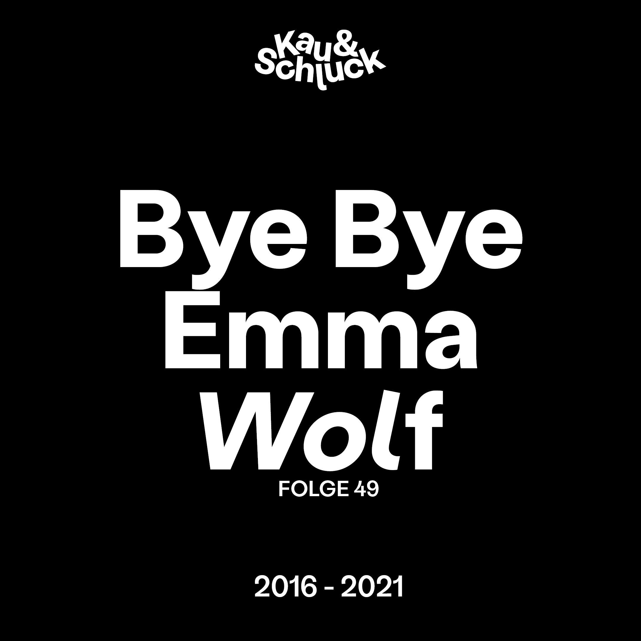 Folge #49 - Bye Bye Emma Wolf