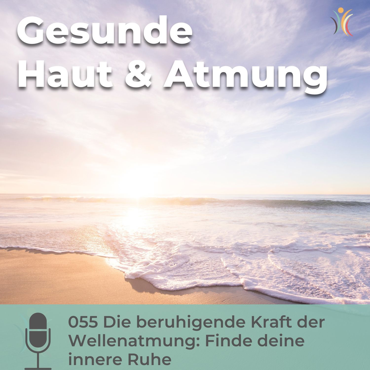 055 Die beruhigende Kraft der Wellenatmung: Finde deine innere Ruhe