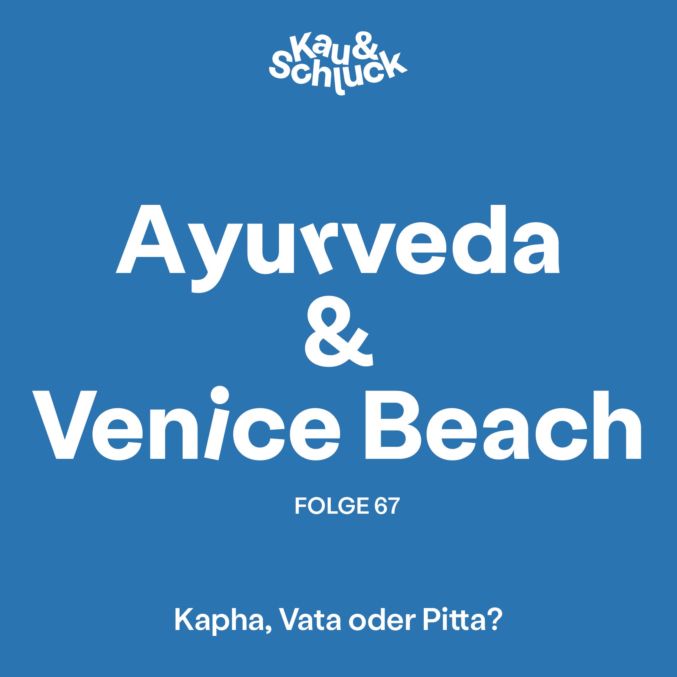 Folge #67 - Ayurveda & Venice Beach