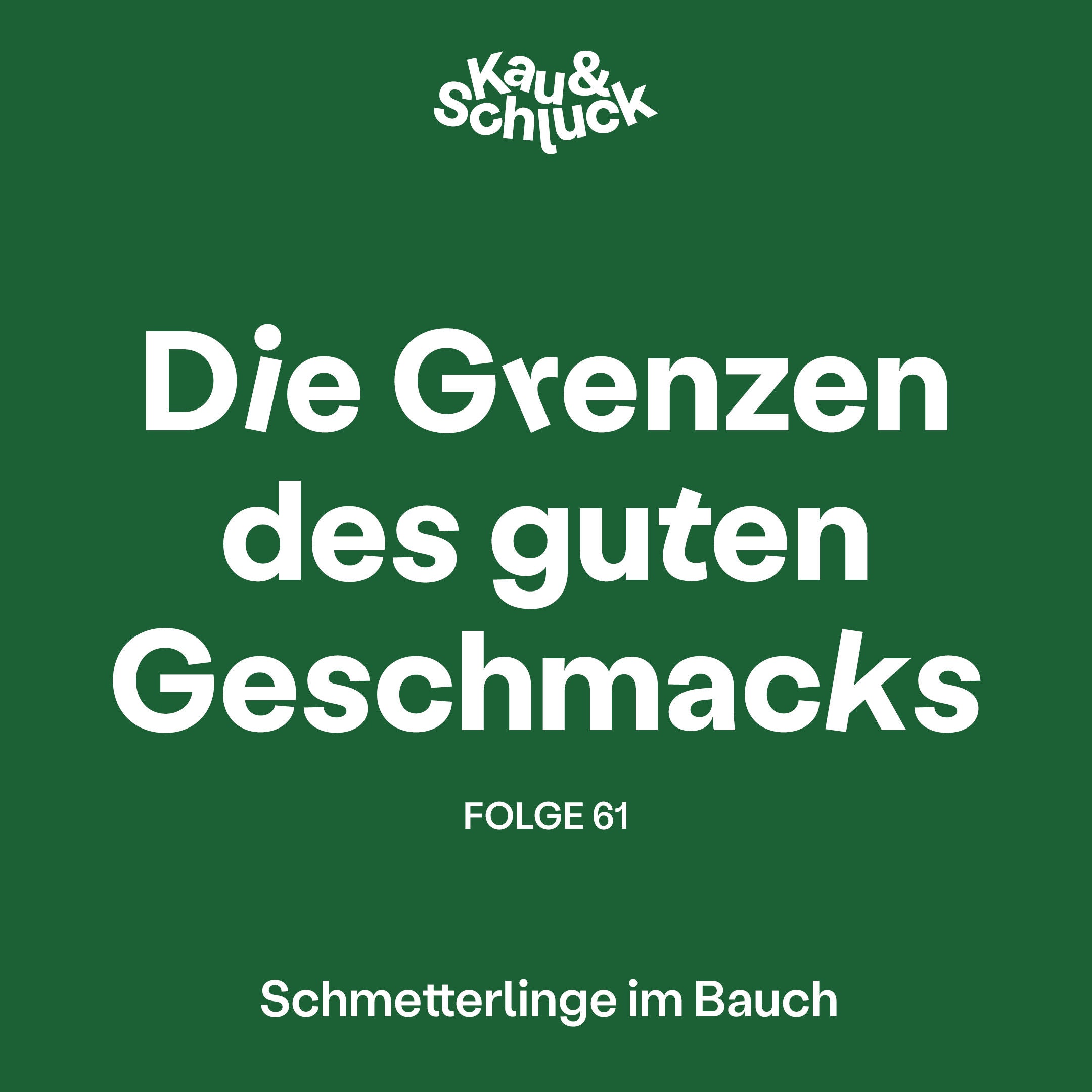 Folge #61 - Die Grenzen des guten Geschmacks