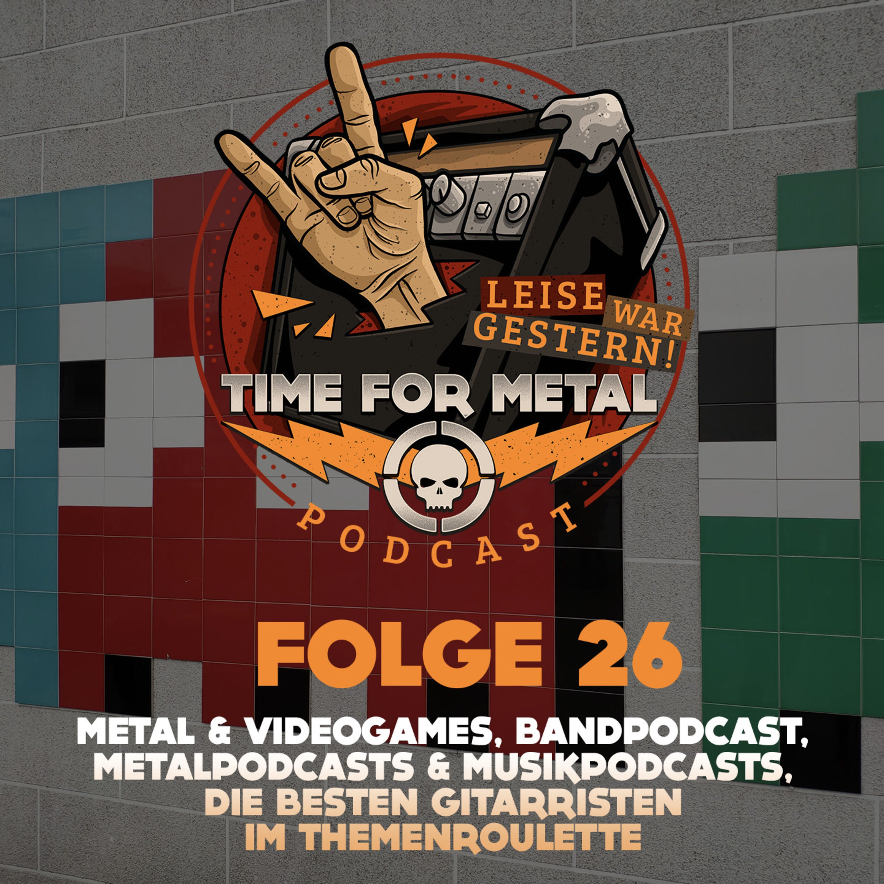 Folge 26 – Metal und Videogames, Bandpodcasts, Metalpodcasts und Musikpodcasts & die besten Gitarristen