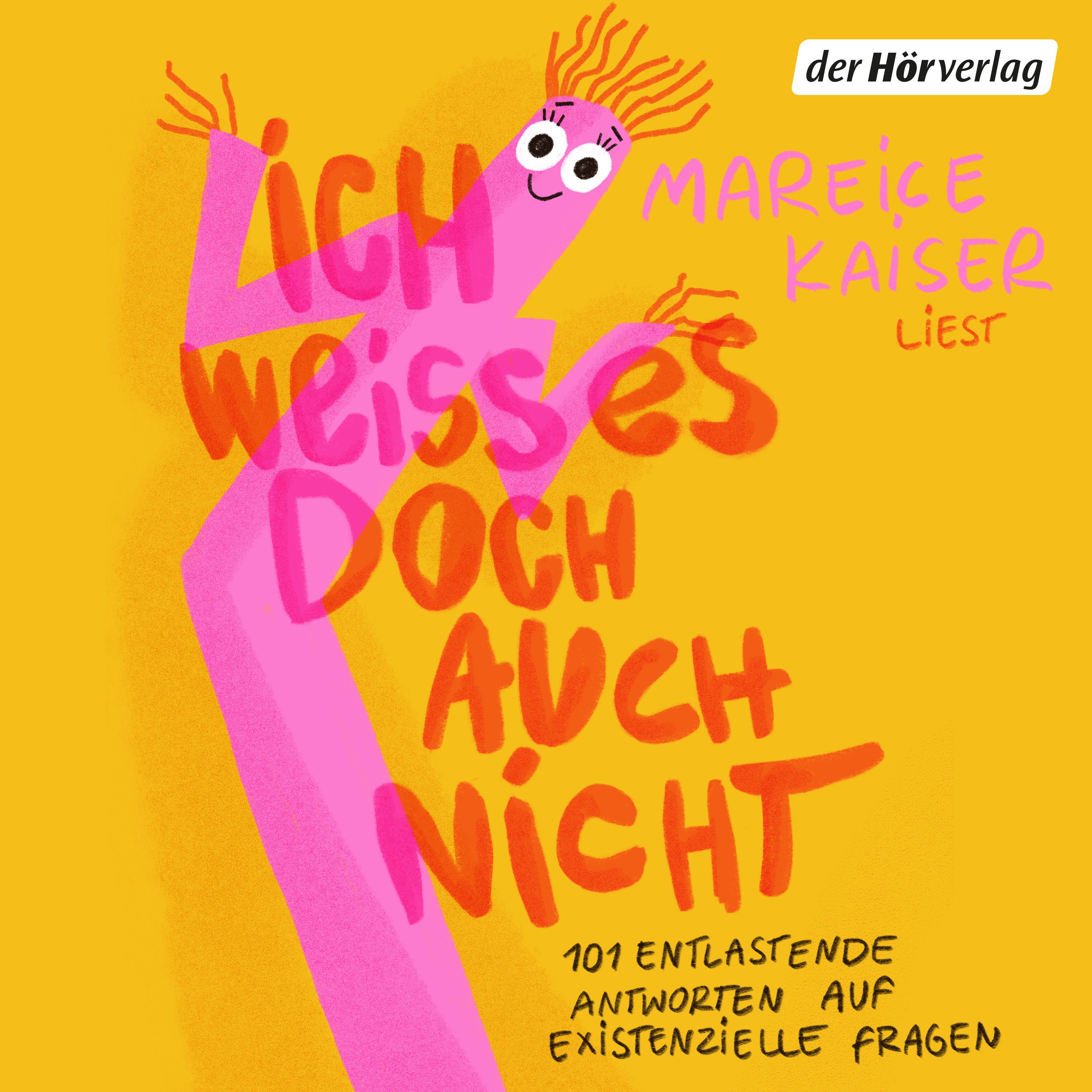 Ich weiß es doch auch nicht