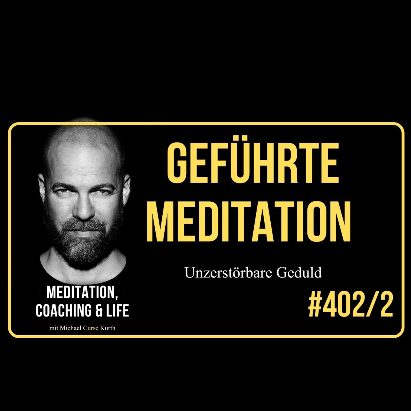 Unzerstörbare Geduld - Geführte Meditation
