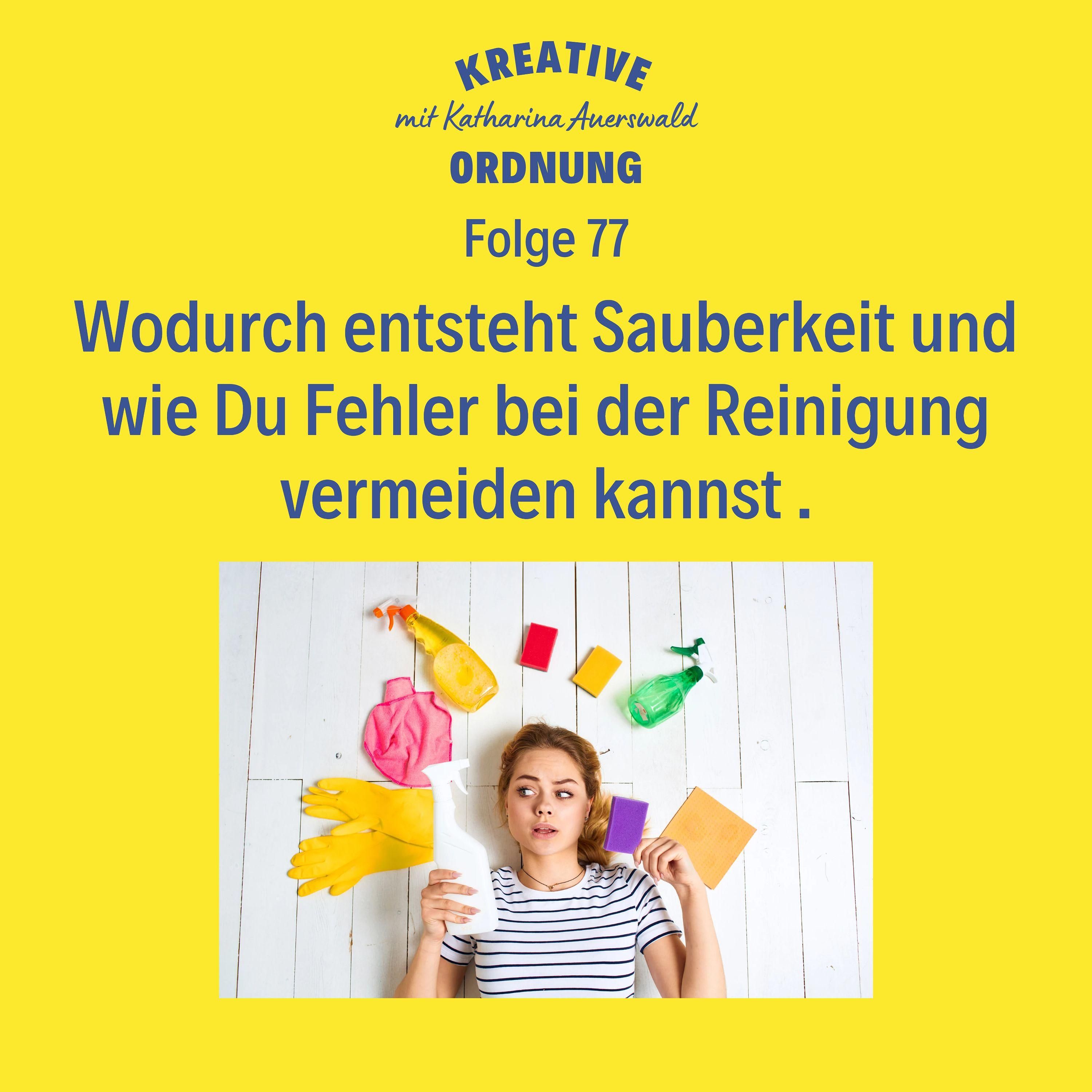 Wodurch entsteht Sauberkeit und wie Du Fehler bei der Reinigung vermeiden kannst.