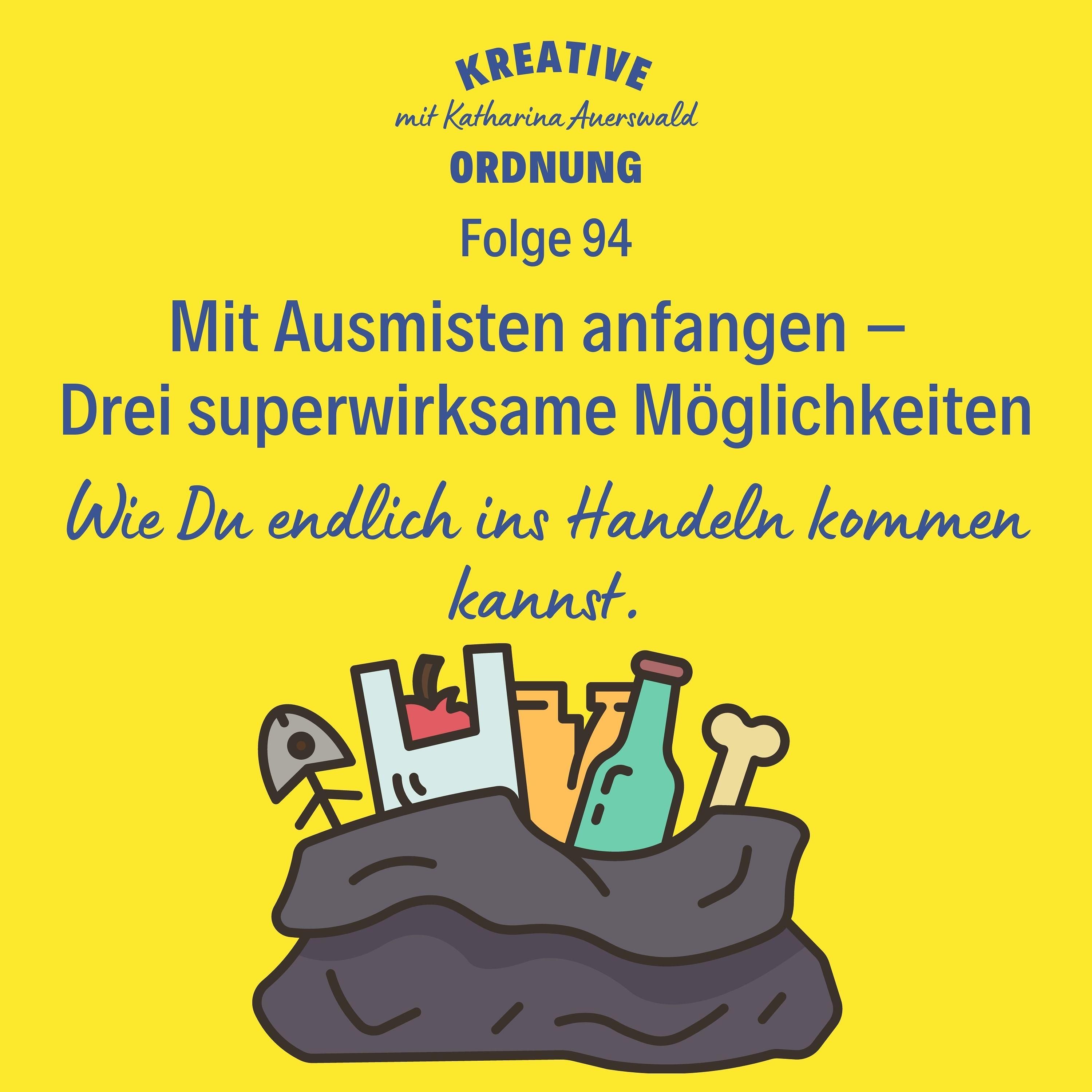 Mit Ausmisten anfangen.