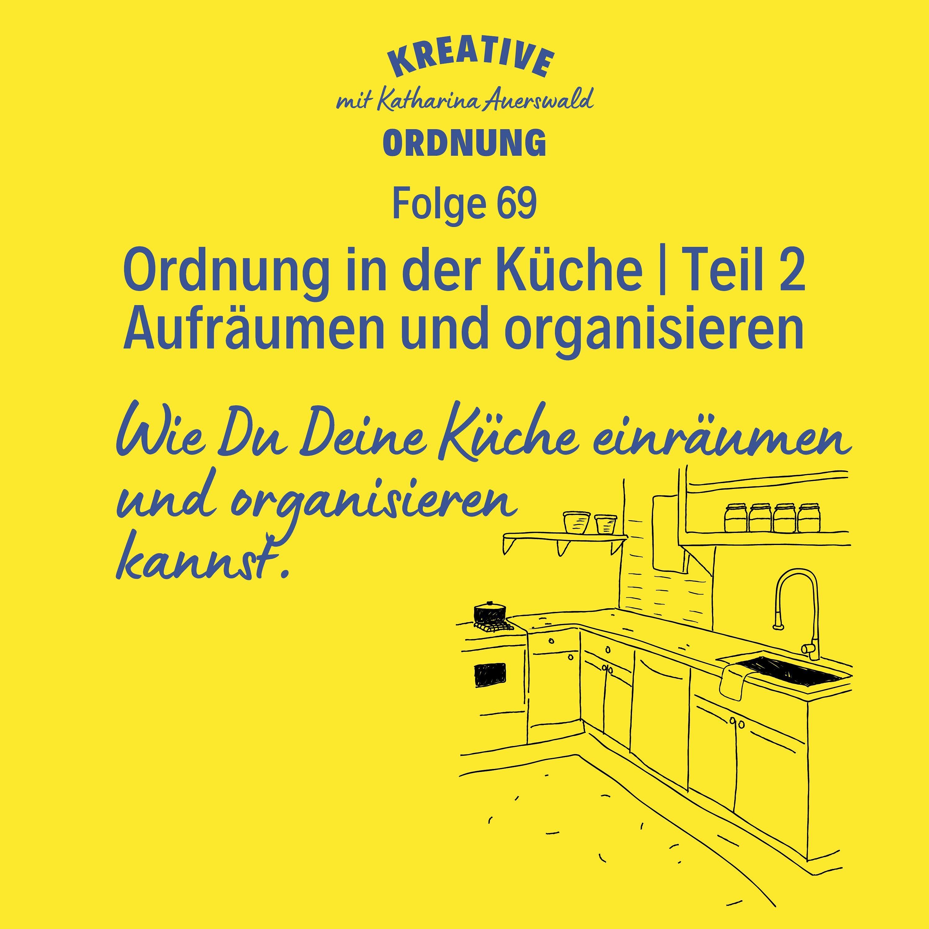 Ordnung in der Küche | Teil 2 - Aufräumen und organisieren.