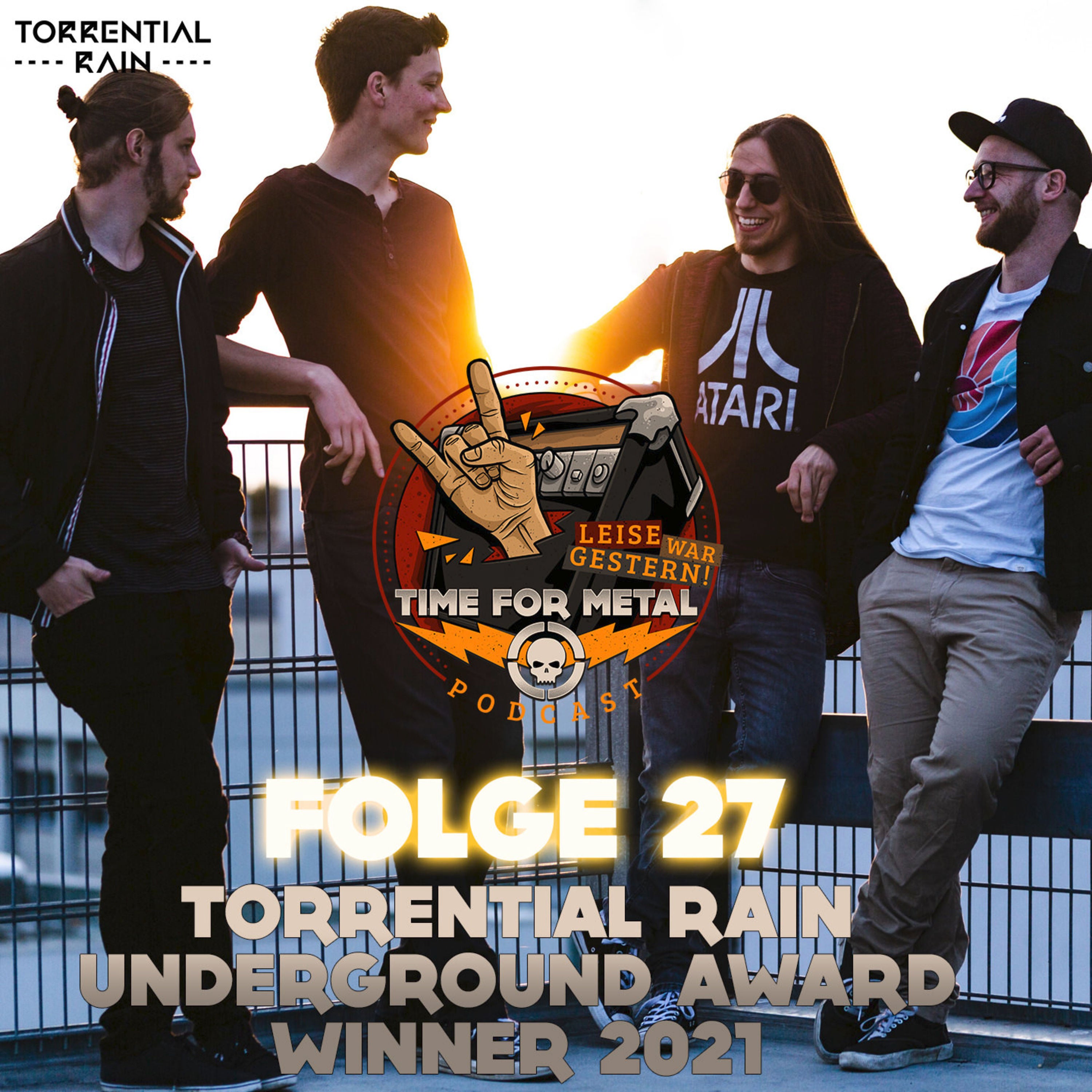 Folge 27 - Torrential Rain (Underground Award 2021, aktuelle Videos und was ist wichtiger Singles oder Alben?)