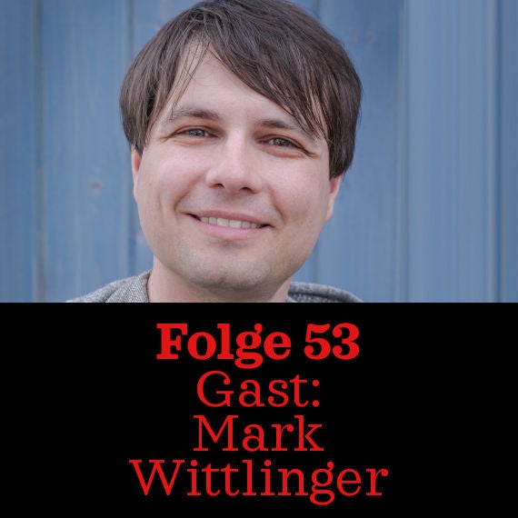 Folge 53: Mark Wittlinger