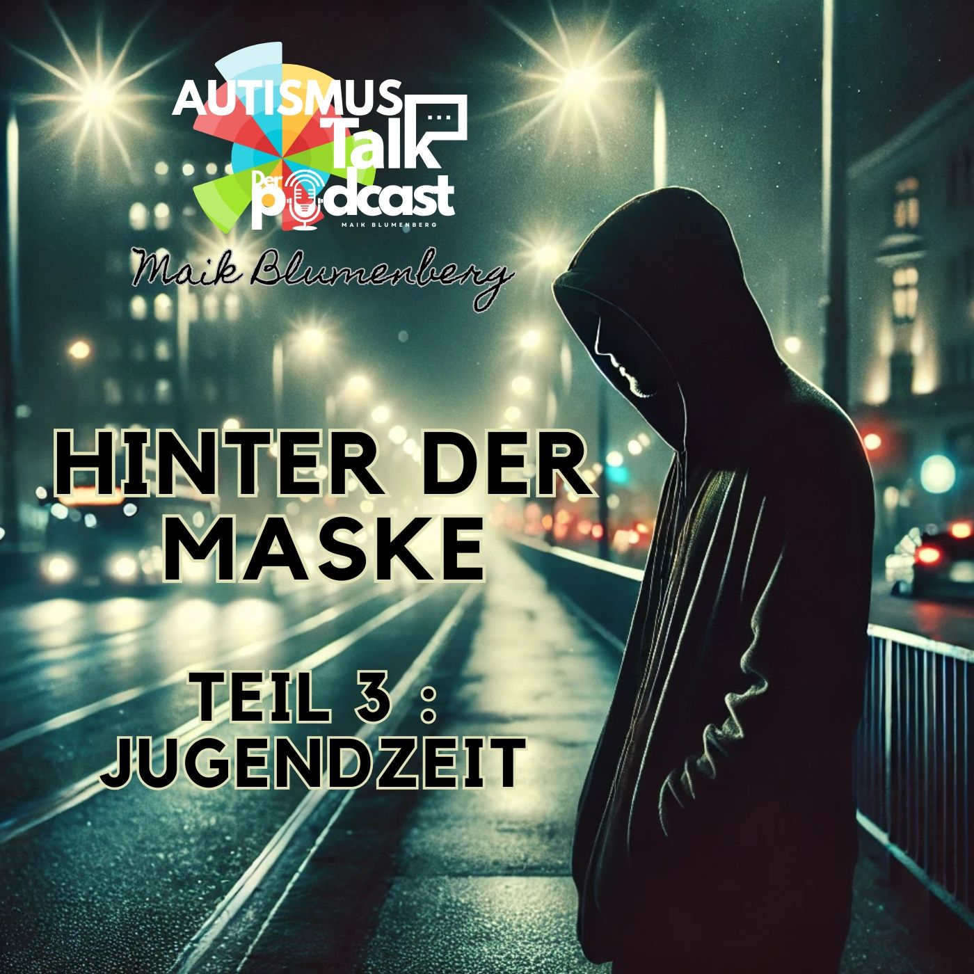 Autismus Talk - Hinter der Maske - Jugendzeit [Teil 3]