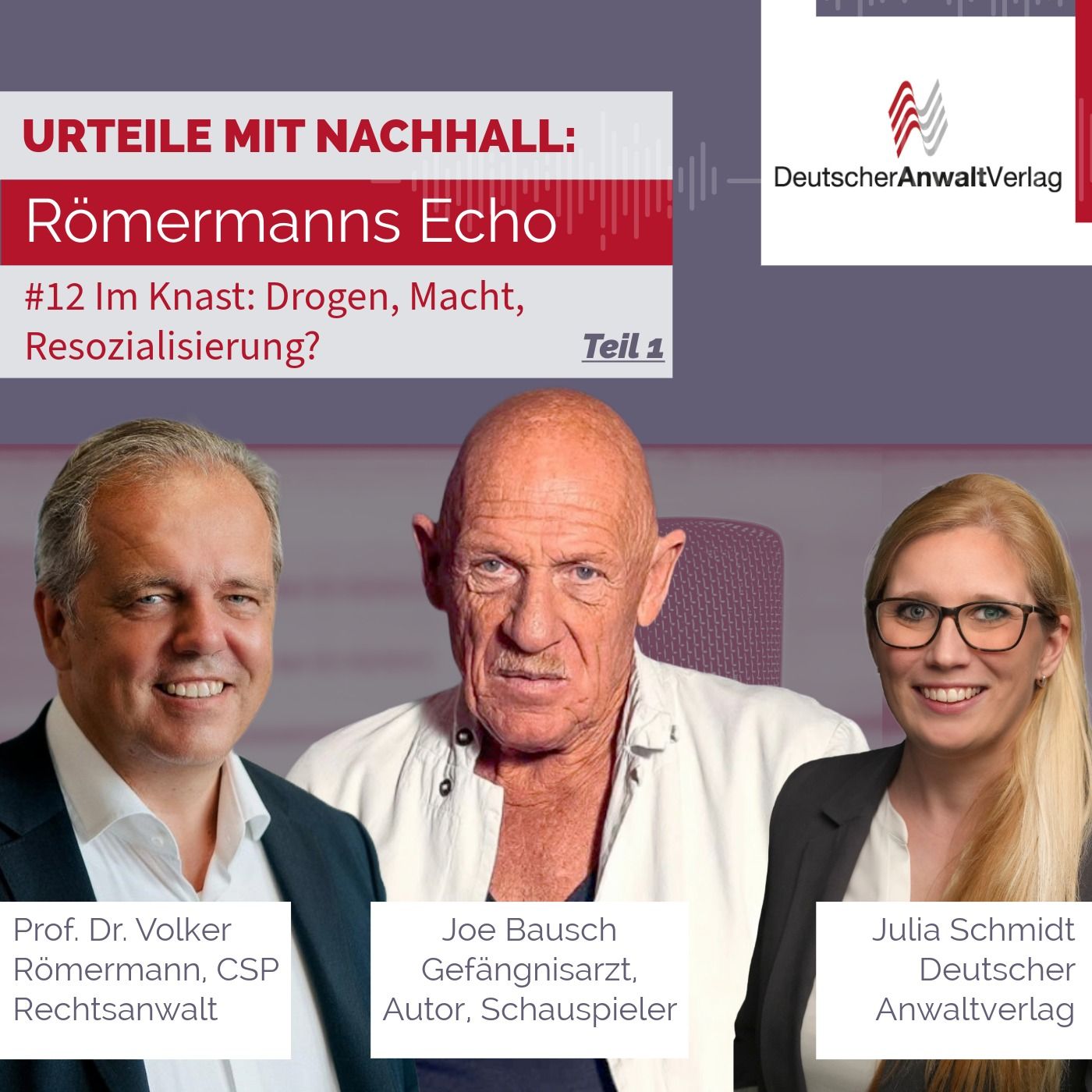 #12 Im Knast: Drogen, Macht, Resozialisierung? - Teil 1 - mit Joe Bausch