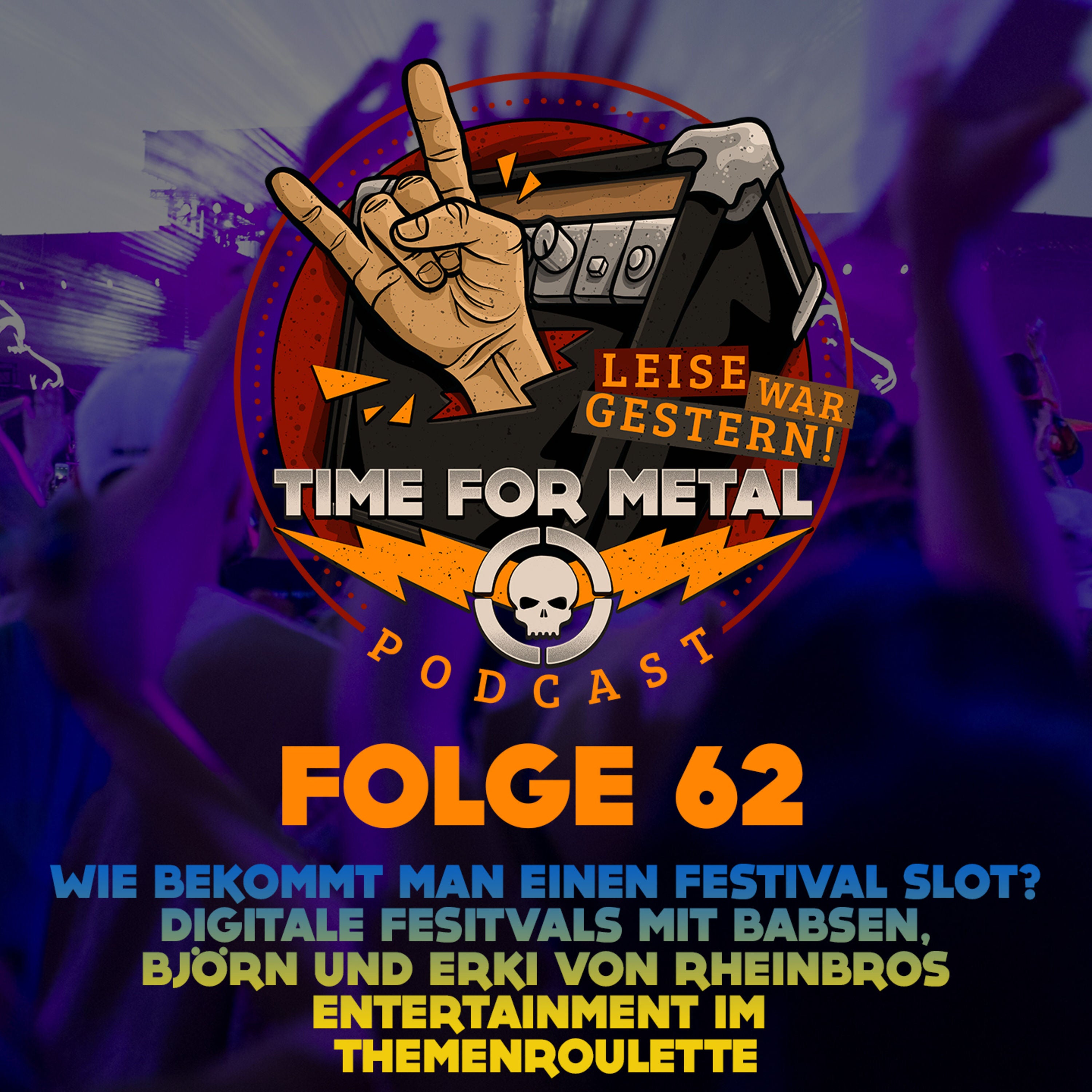 Folge 62 - Wie bekommt man einen Festival Slot? und digitale Festivals mit Rheinbros Entertainment im Themenroulette