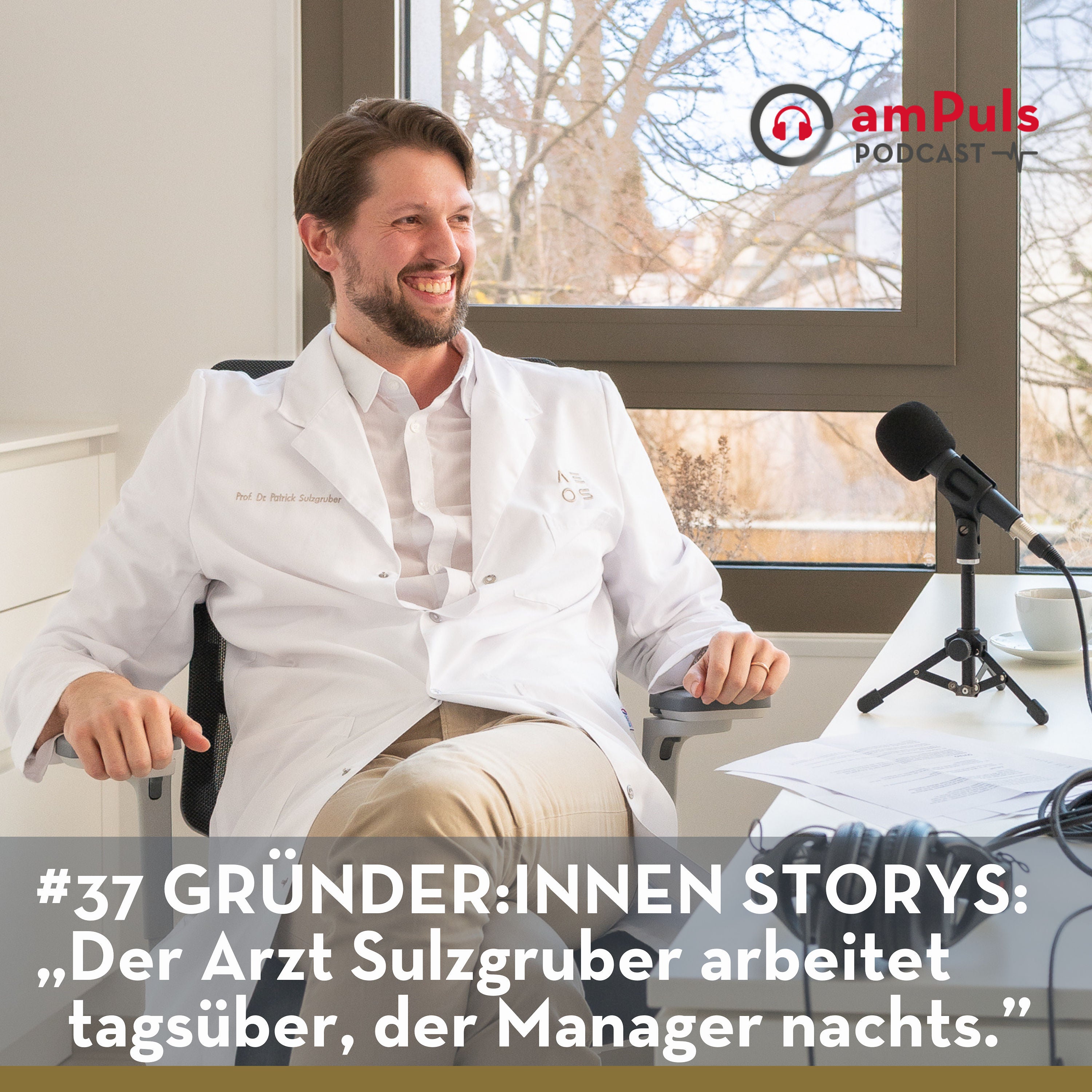 #37 GRÜNDER:INNEN STORYS: „Der Arzt Sulzgruber arbeitet tagsüber, der Manager nachts."
