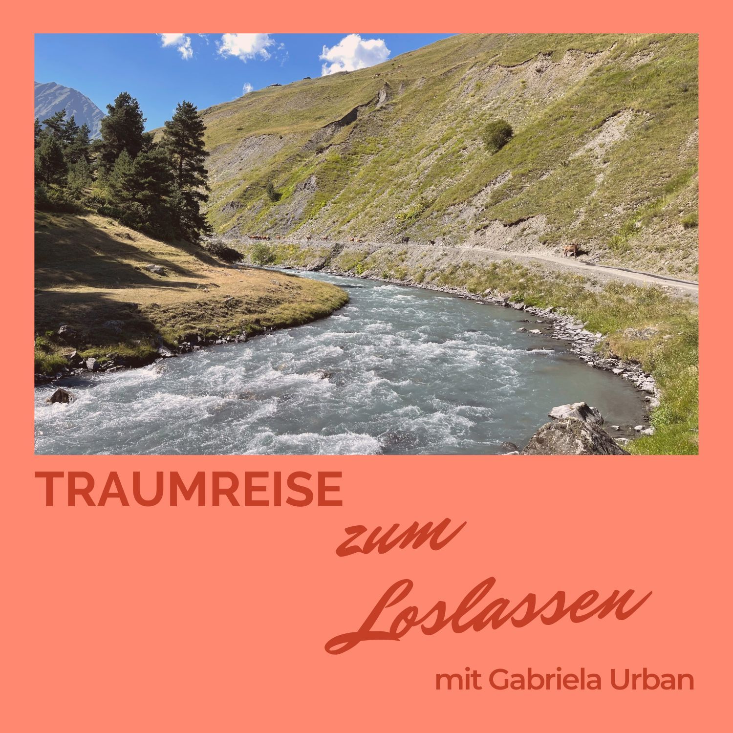 #025 Meditation zum Loslassen – Traumreise an einen Fluss