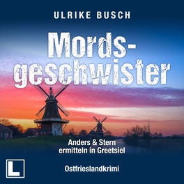 Mordsgeschwister - Anders und Stern ermitteln in Greetsiel, Band 4