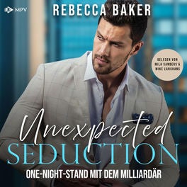 Unexpected Seduction: One-Night-Stand mit dem Milliardär