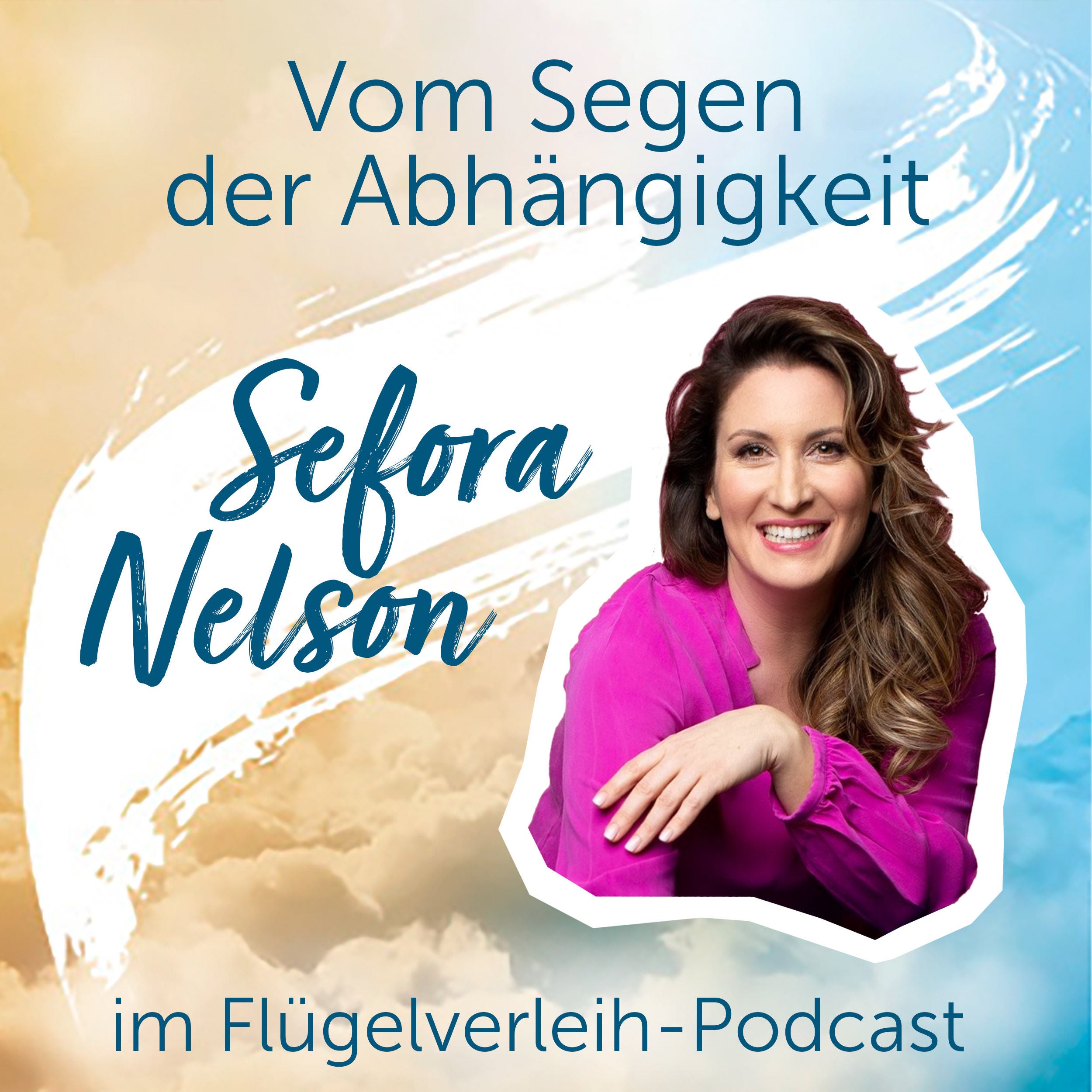 Vom Segen der Abhängigkeit – mit Sefora Nelson