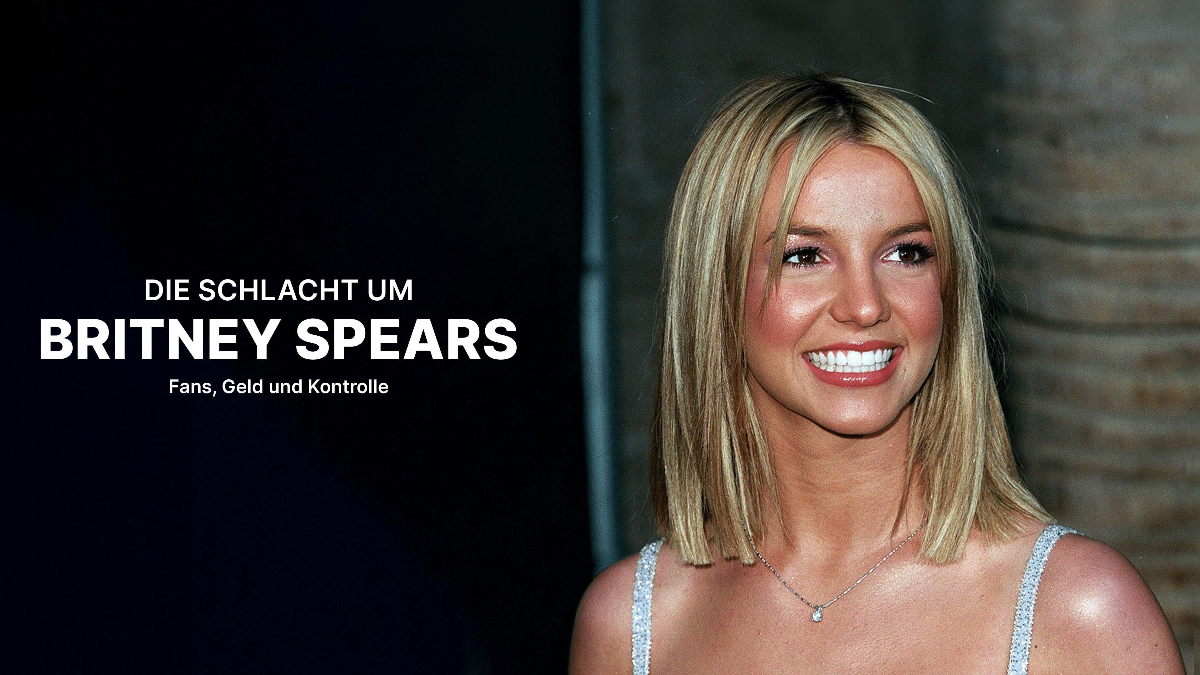 Die Schlacht um Britney Spears: Fans, Geld und Kontrolle