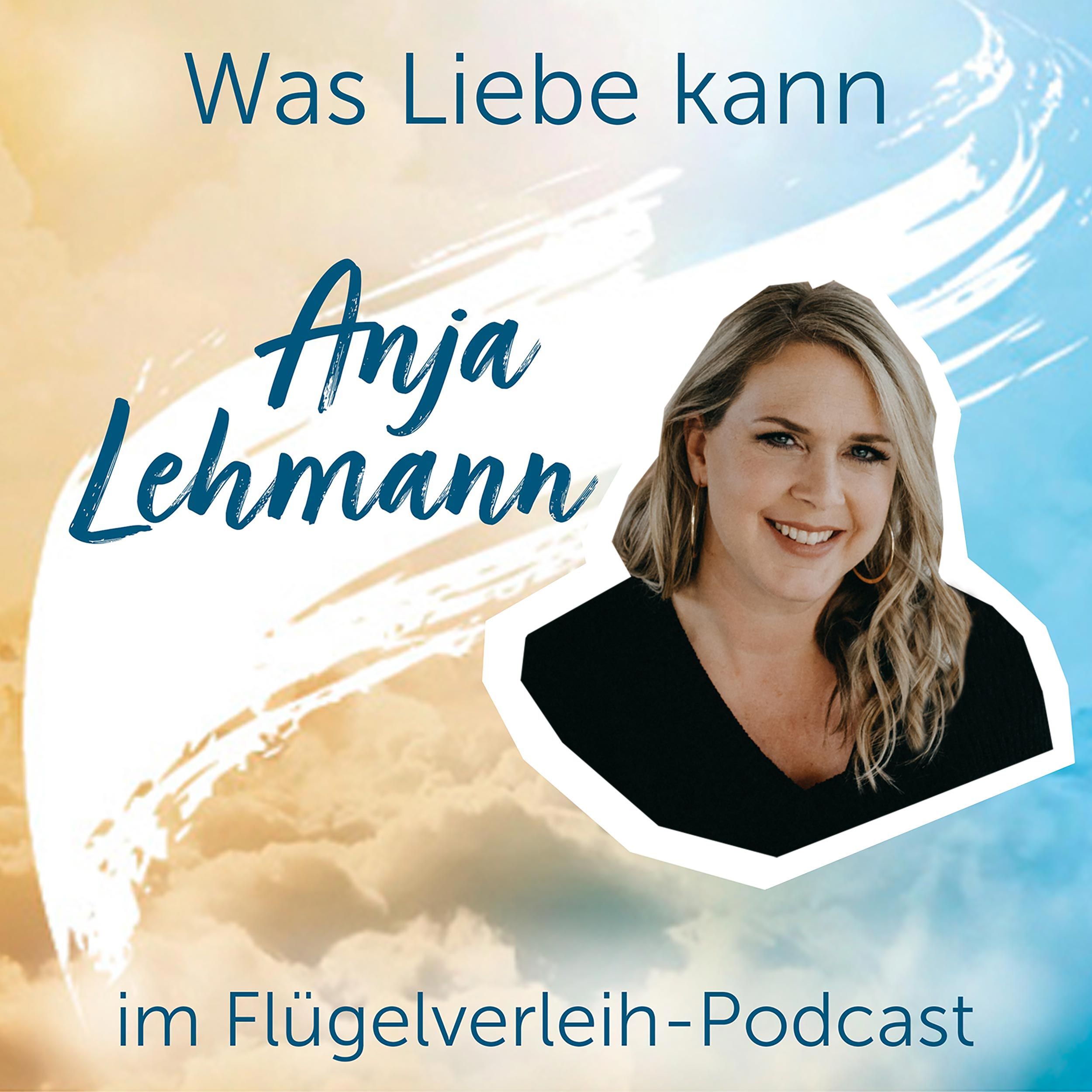 Was Liebe kann - mit Anja Lehmann