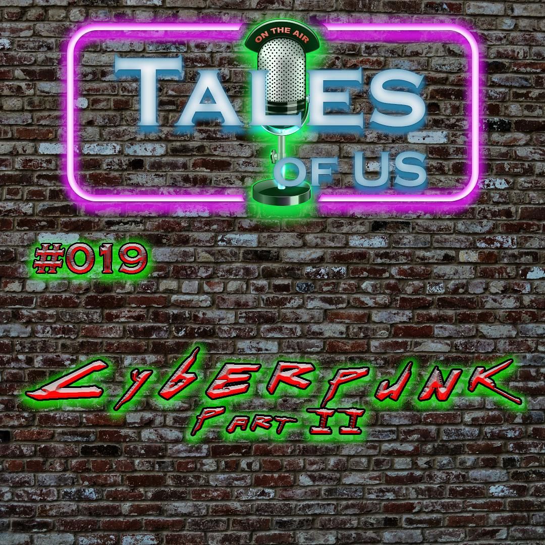 #019 - Cyberpunk Part II