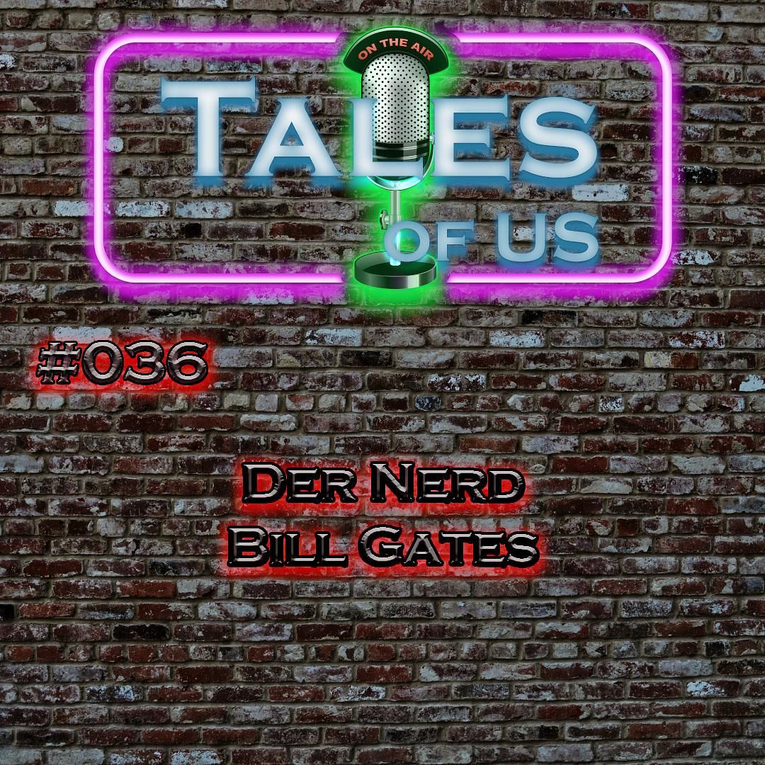 #036 - Der Nerd - Bill Gates