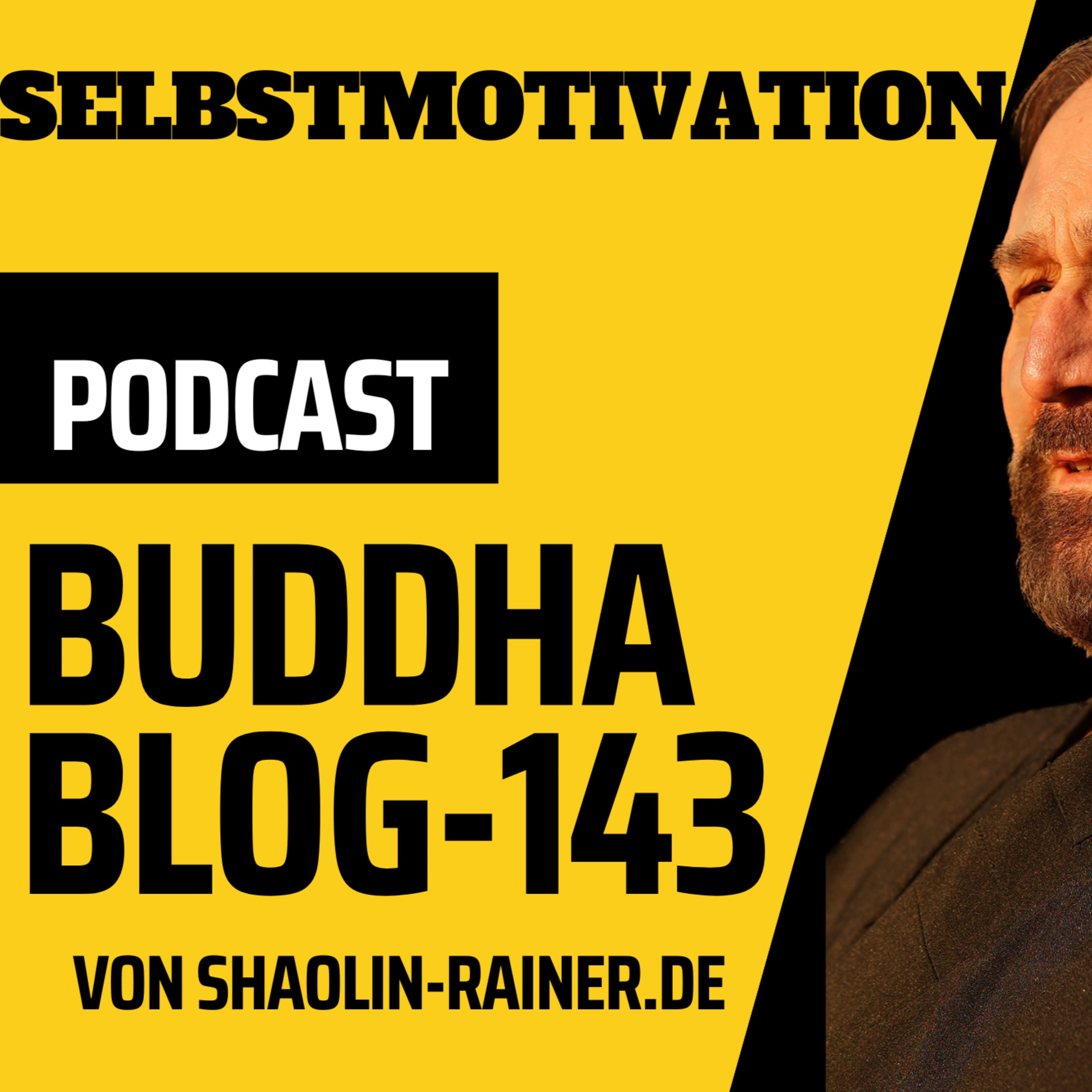 Der grosse Podcast Folge 143-Selbstmotivation - Buddha-Blog-Podcast-Buddhismus im Alltag