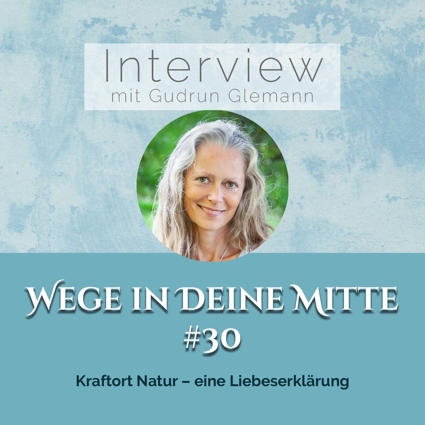 Kraftort Natur – eine Liebeserklärung (Episode 30)