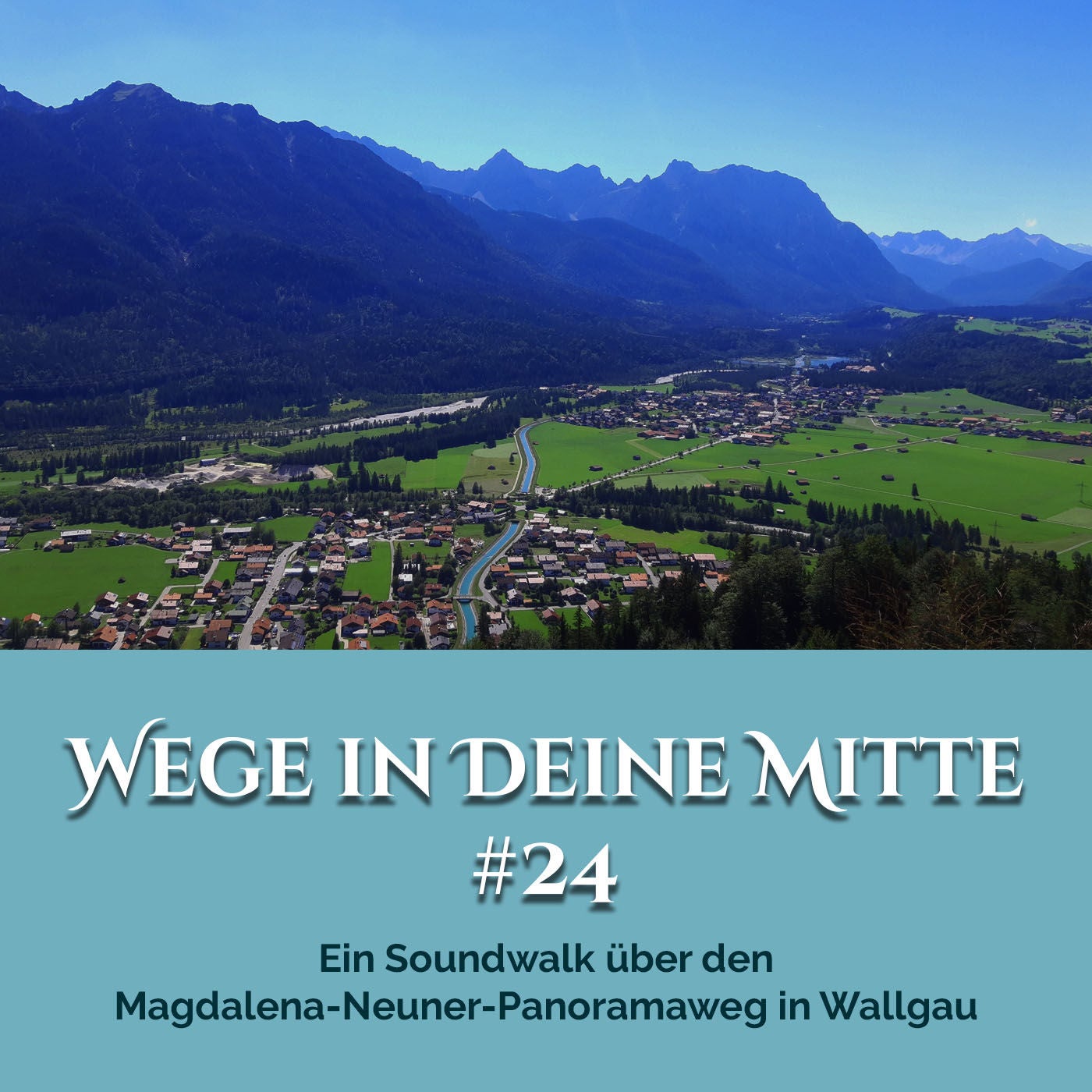 Ein Soundwalk über den Magdalena-Neuner-Panoramaweg in Wallgau (Episode 24)