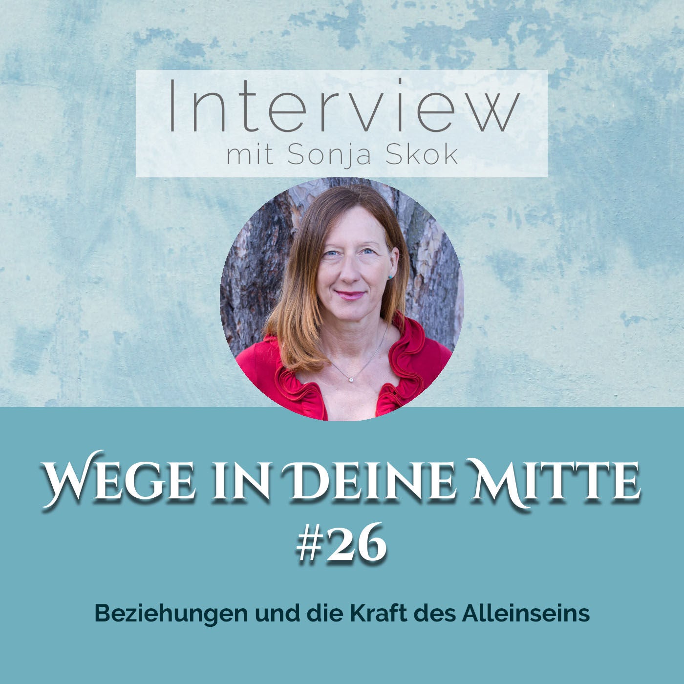 Beziehungen und die Kraft des Alleinseins (Episode 26)