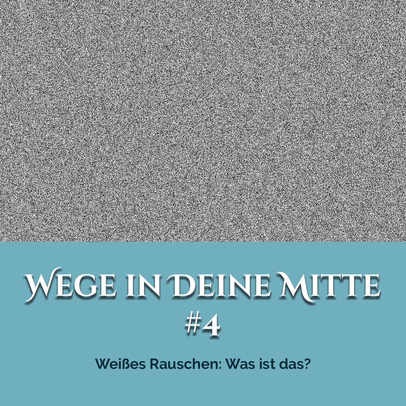 Weißes Rauschen: Was ist das? (Episode 4)