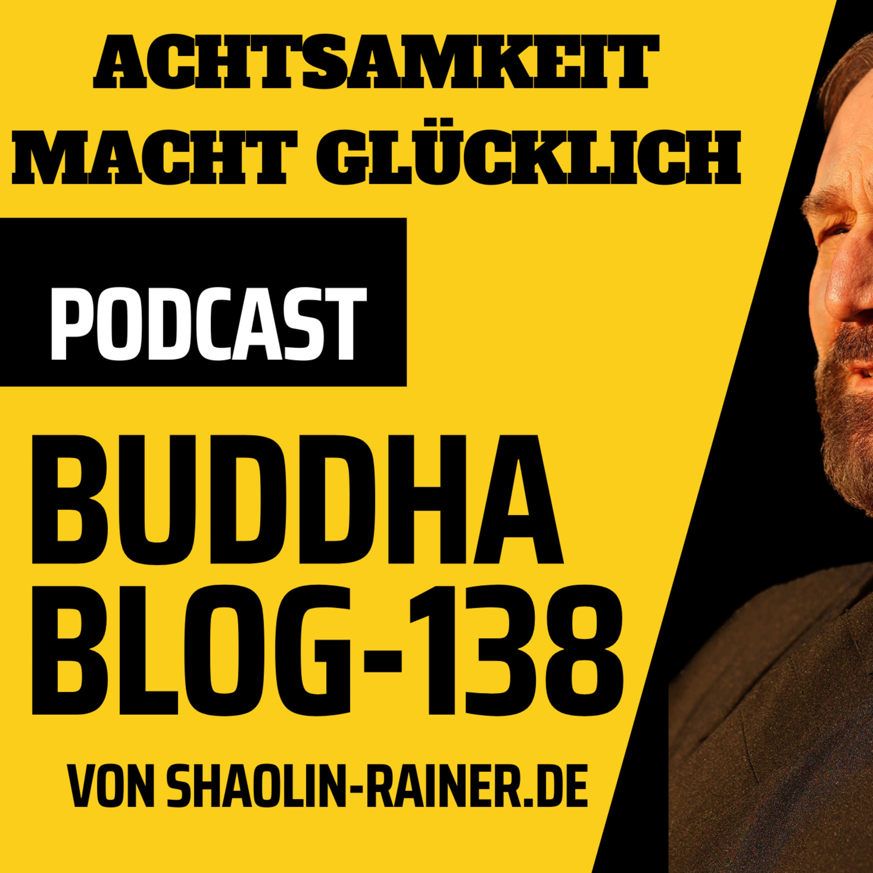 138-Achtsamkeit macht glücklich - Buddha-Blog-Podcast-Buddhismus im Alltag
