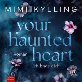 Your Haunted Heart - Ich finde dich - Die Haunted Love-Reihe, Band 2