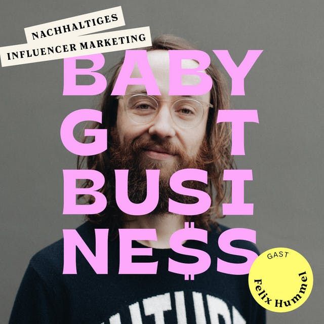 Felix Hummel - Nachhaltiges Influencer Marketing - geht das?!