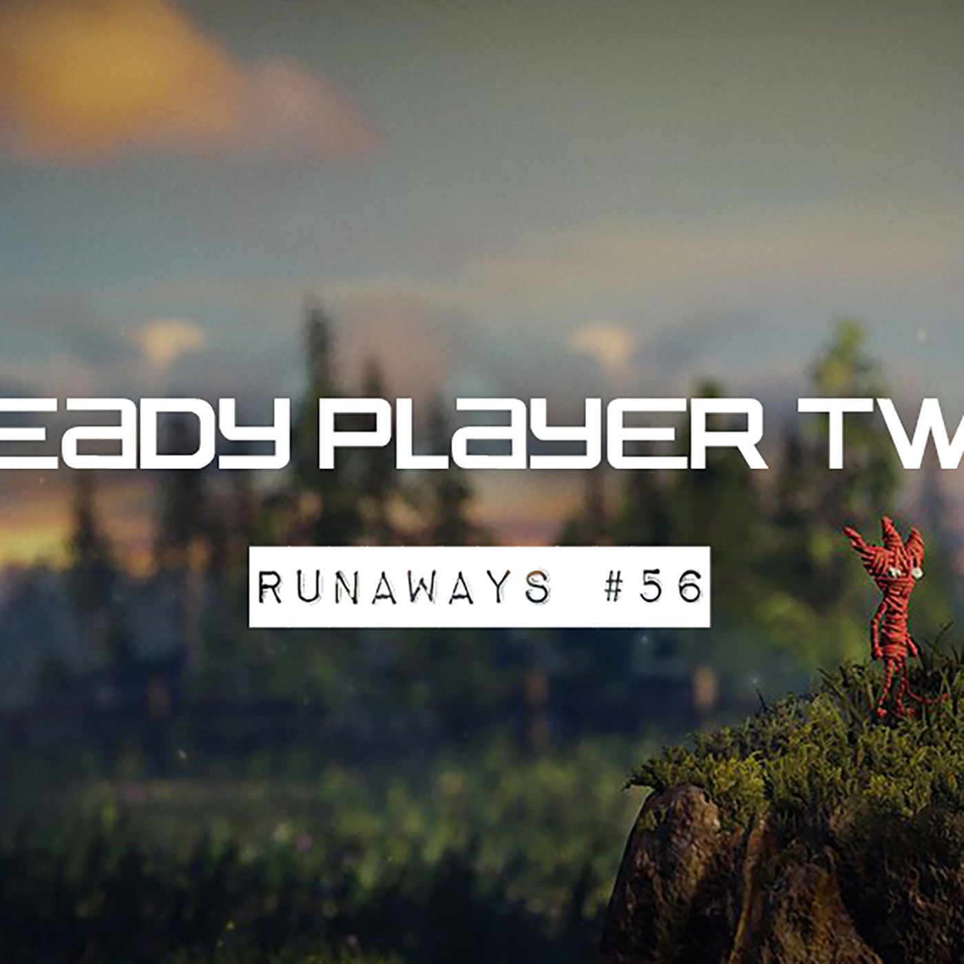 Runaways #56 - Ready Player Two