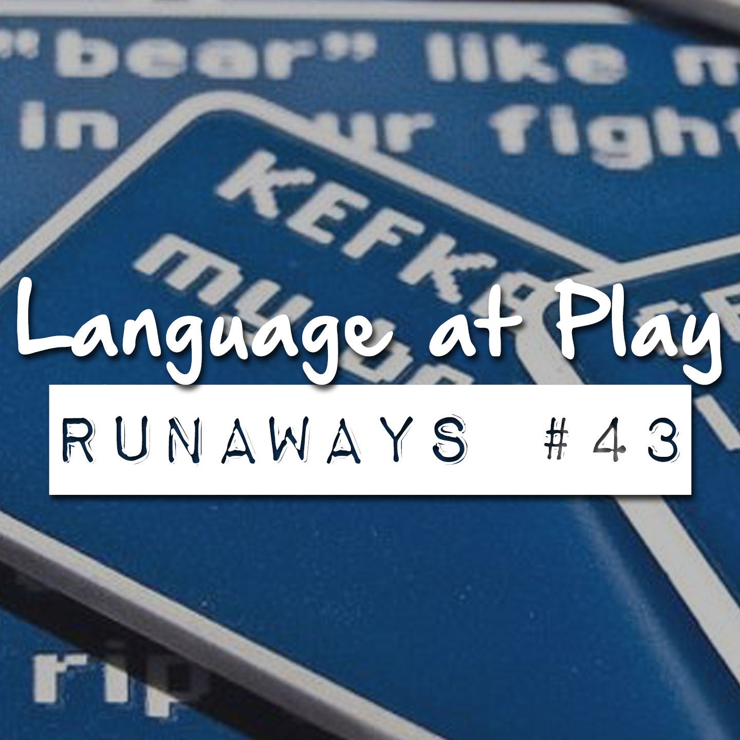 Runaways #43 - Language at Play