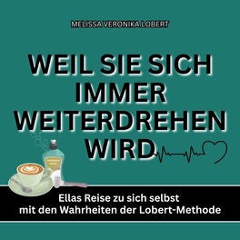 Weil SIE SICH IMMER WEITERDREHEN WIRD