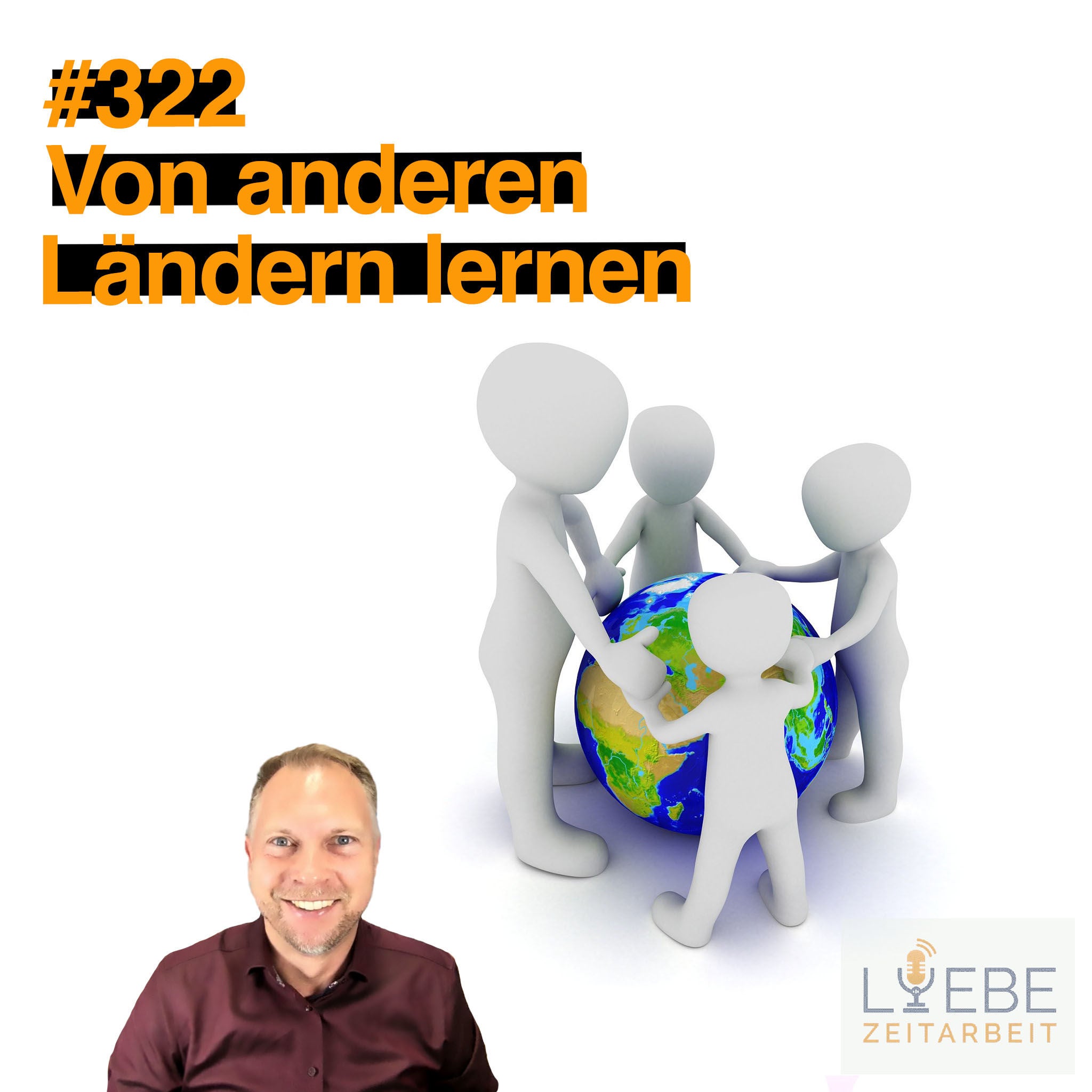 #322 Was wir von anderen Ländern lernen können
