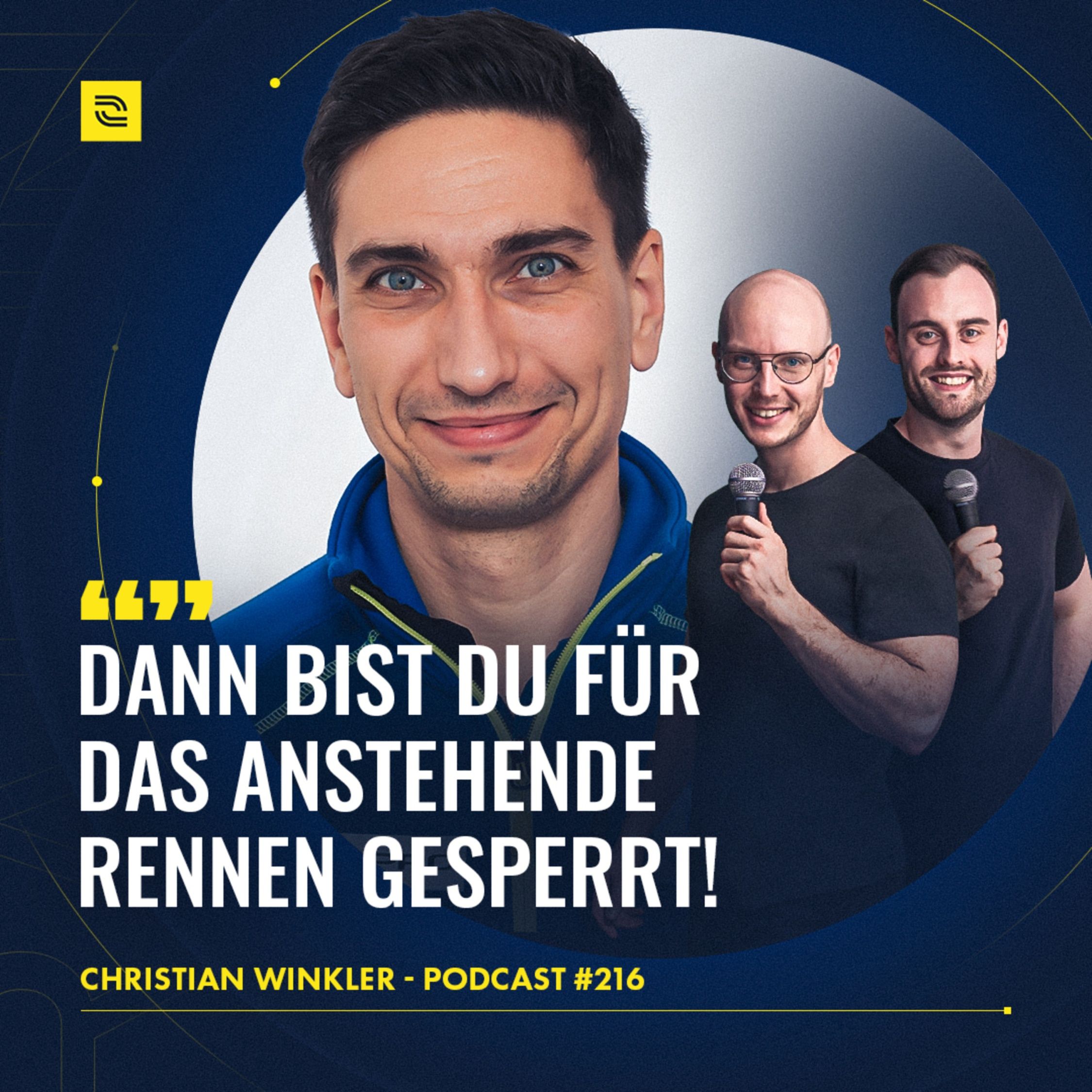 216 - mit CHRISTIAN WINKLER - “Dann bist du für das anstehende Rennen gesperrt!”