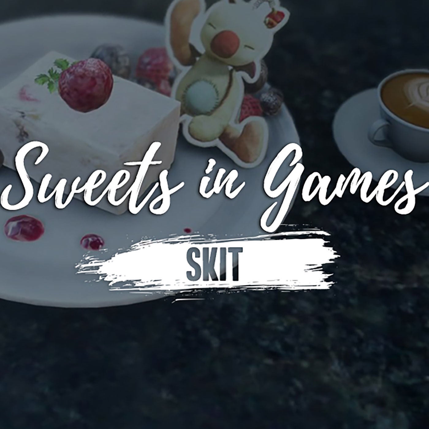 Skit - Sweets in Games