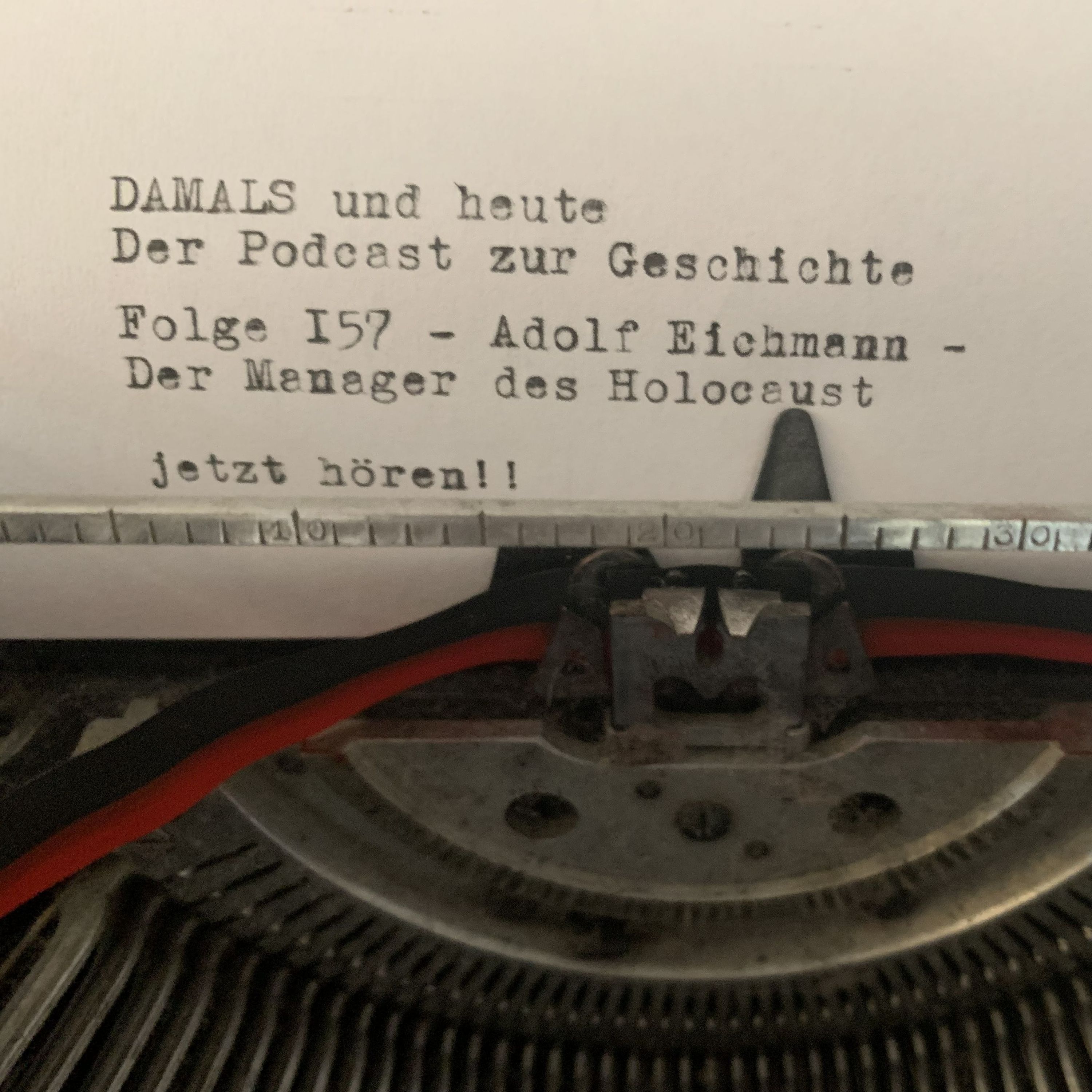 Folge 157 - Adolf Eichmann - der Manager des Holocaust